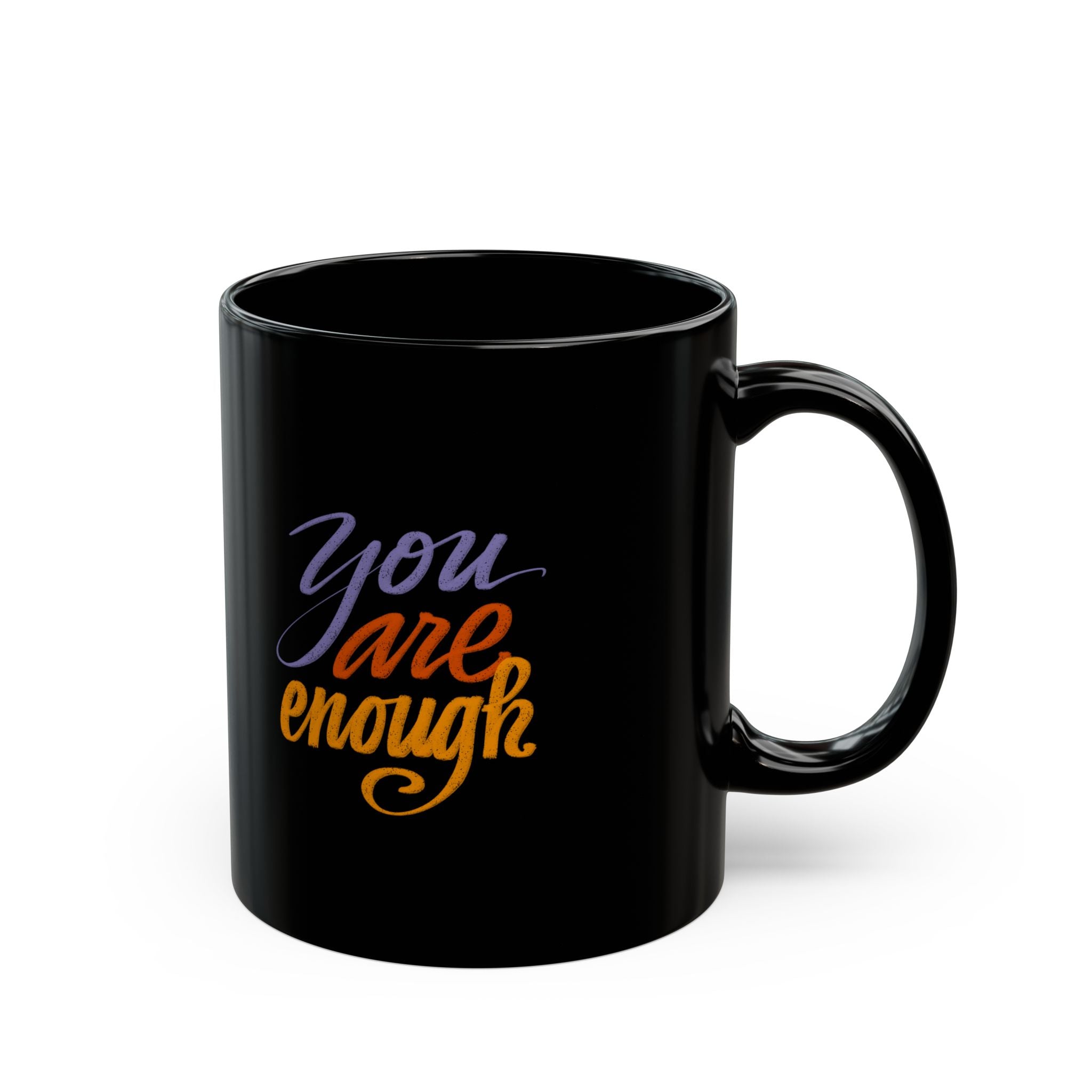 YOU ARE ENOUGH Mug (11oz)