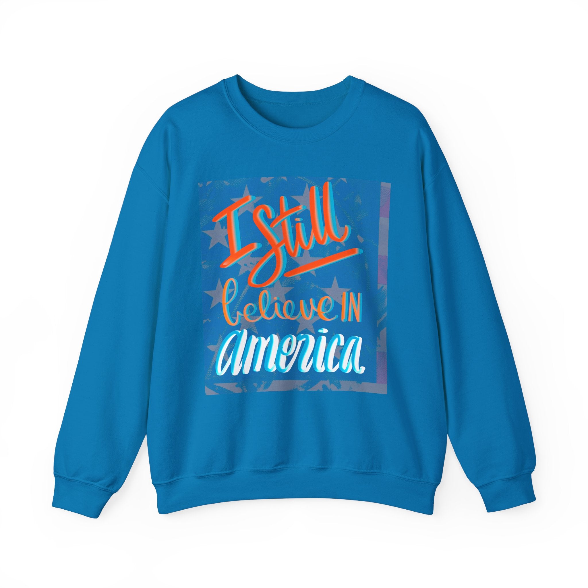 I Still Believe in America Sweatshirt - Unisex Heavy Blend™ Crewneck for Patriotic Style