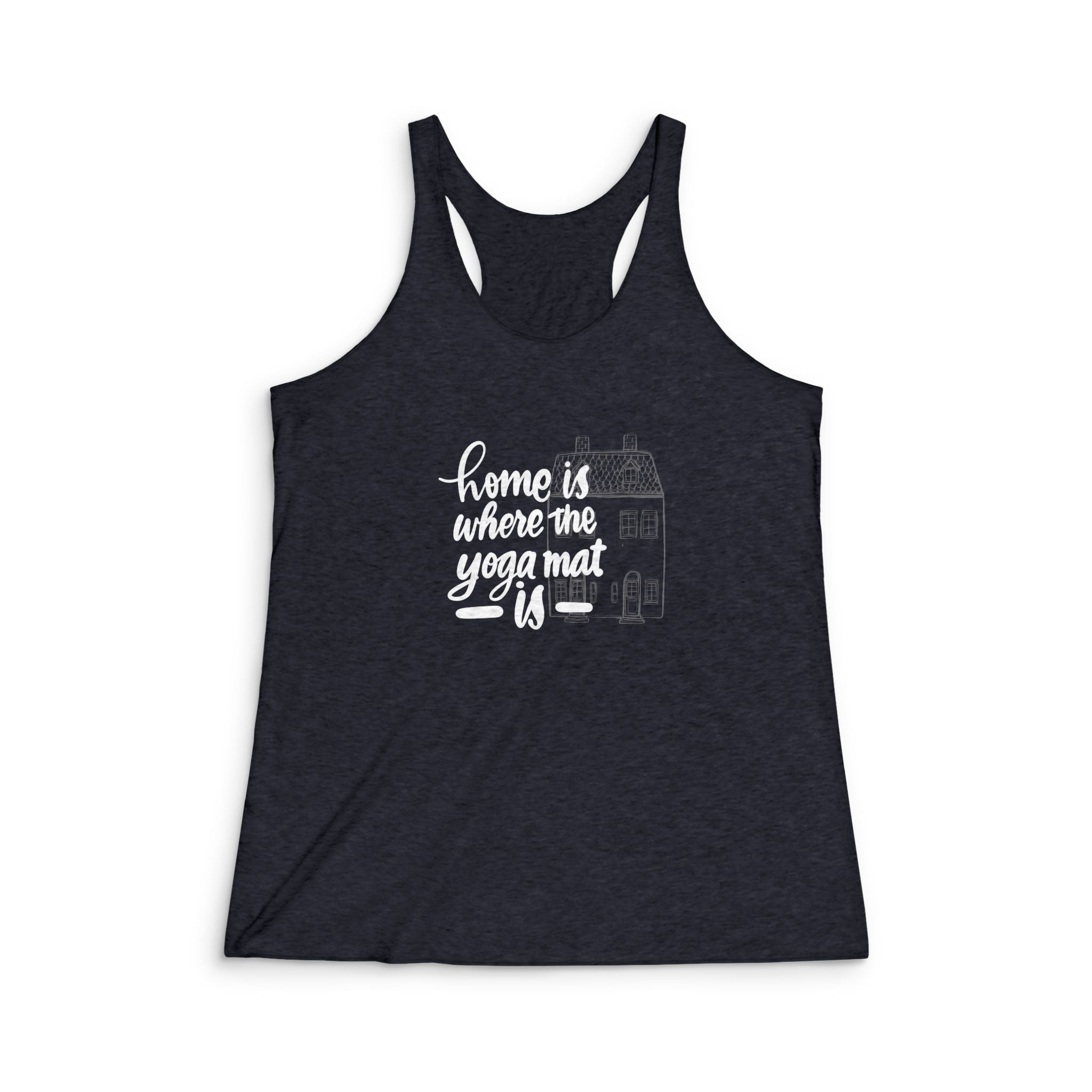 Home is Where the Yoga Mat Is Racerback Tank - Perfect Yoga Top for Active Women