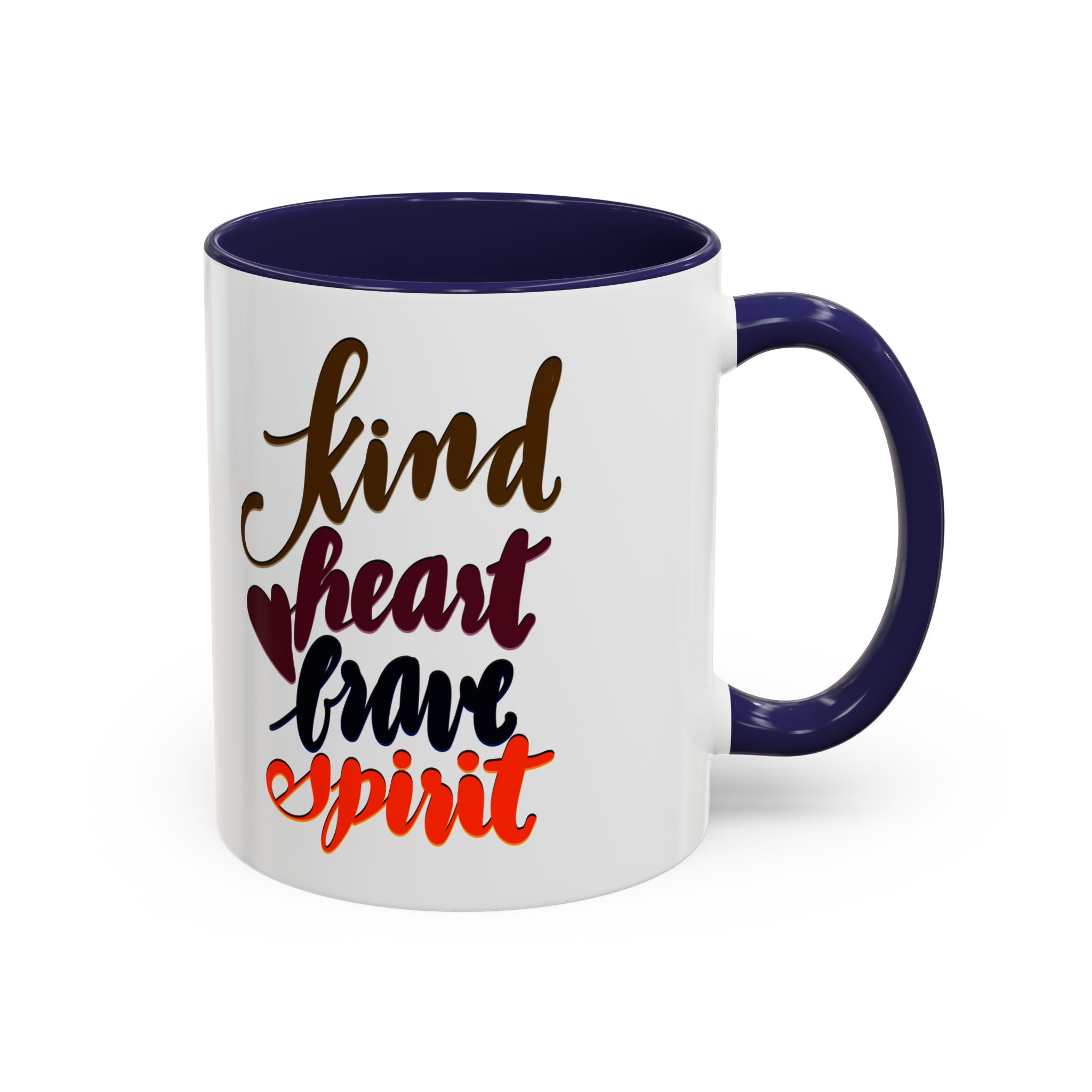 KIND HEART, BRAVE SPIRIT- 11oz