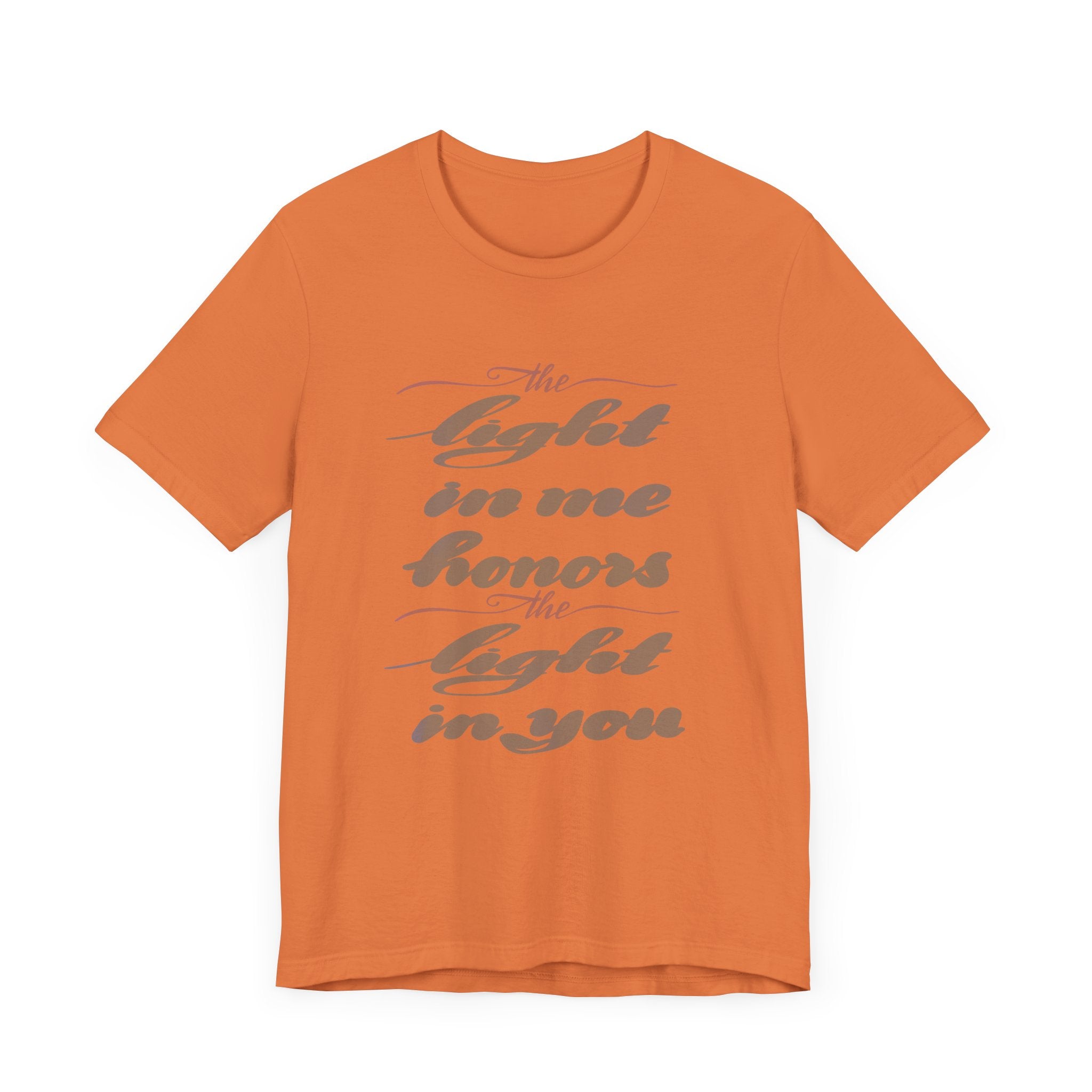 Tee - "The Light in Me Honors the Light in You"