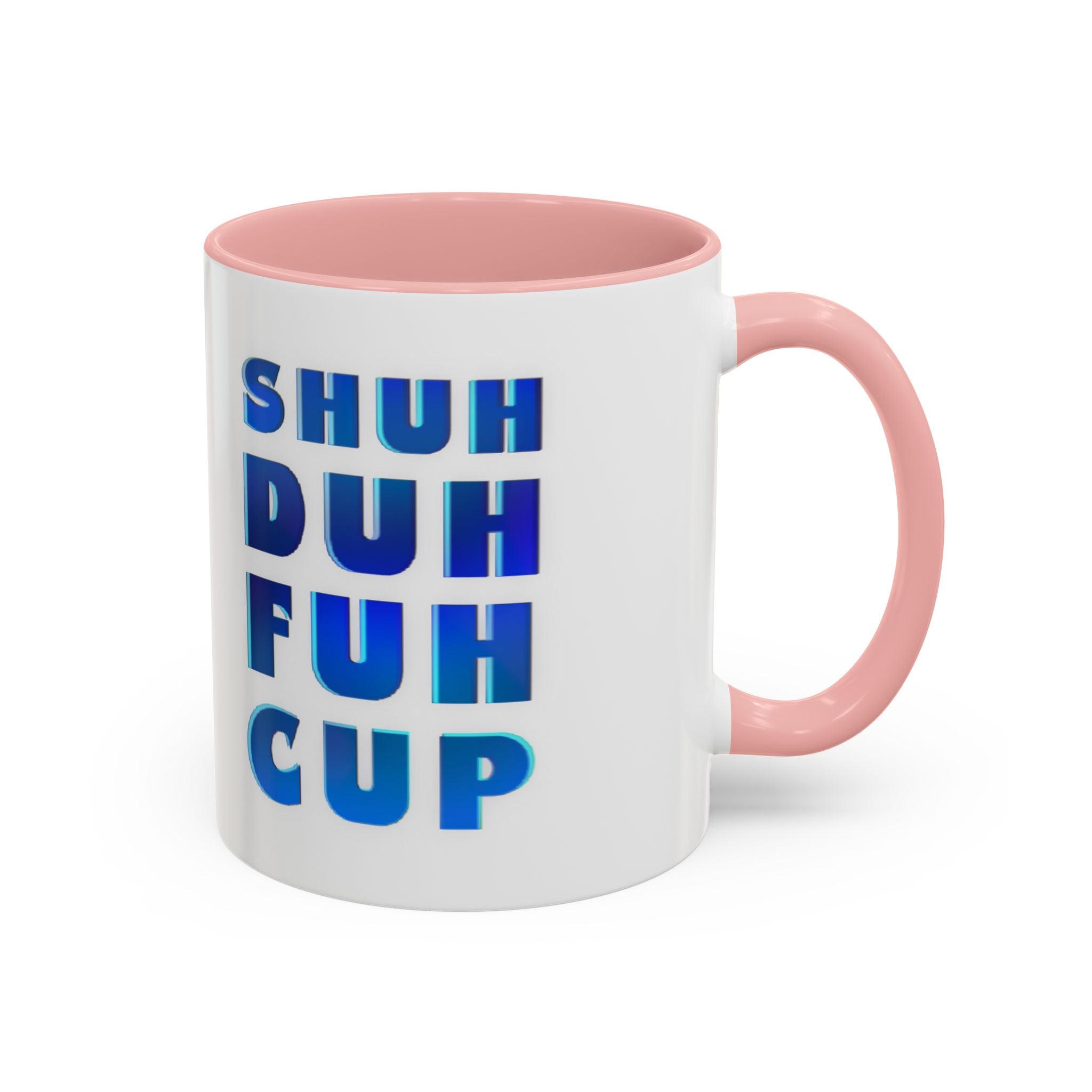 SHUH DUH FUH CUP Accent Coffee Mug (11 oz)