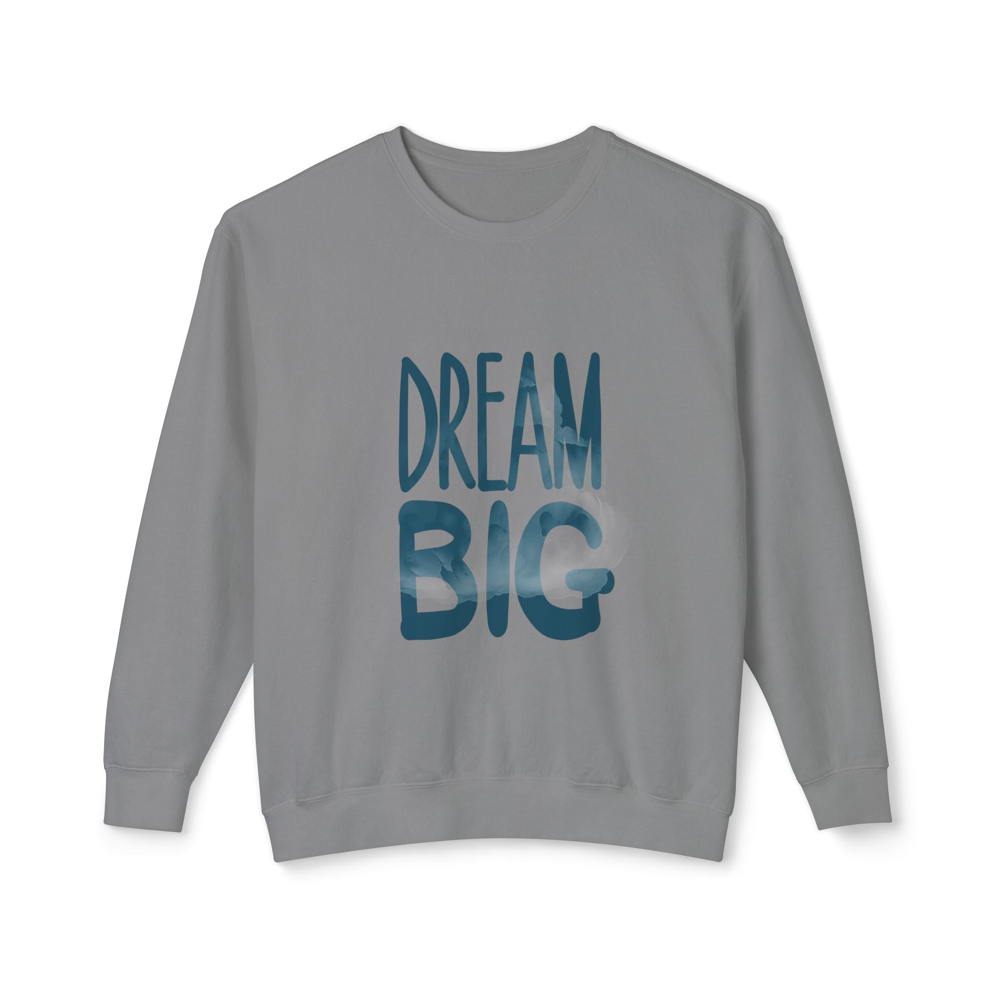 Dream Big Crewneck Sweatshirt — Inspirational Graphic Pullover