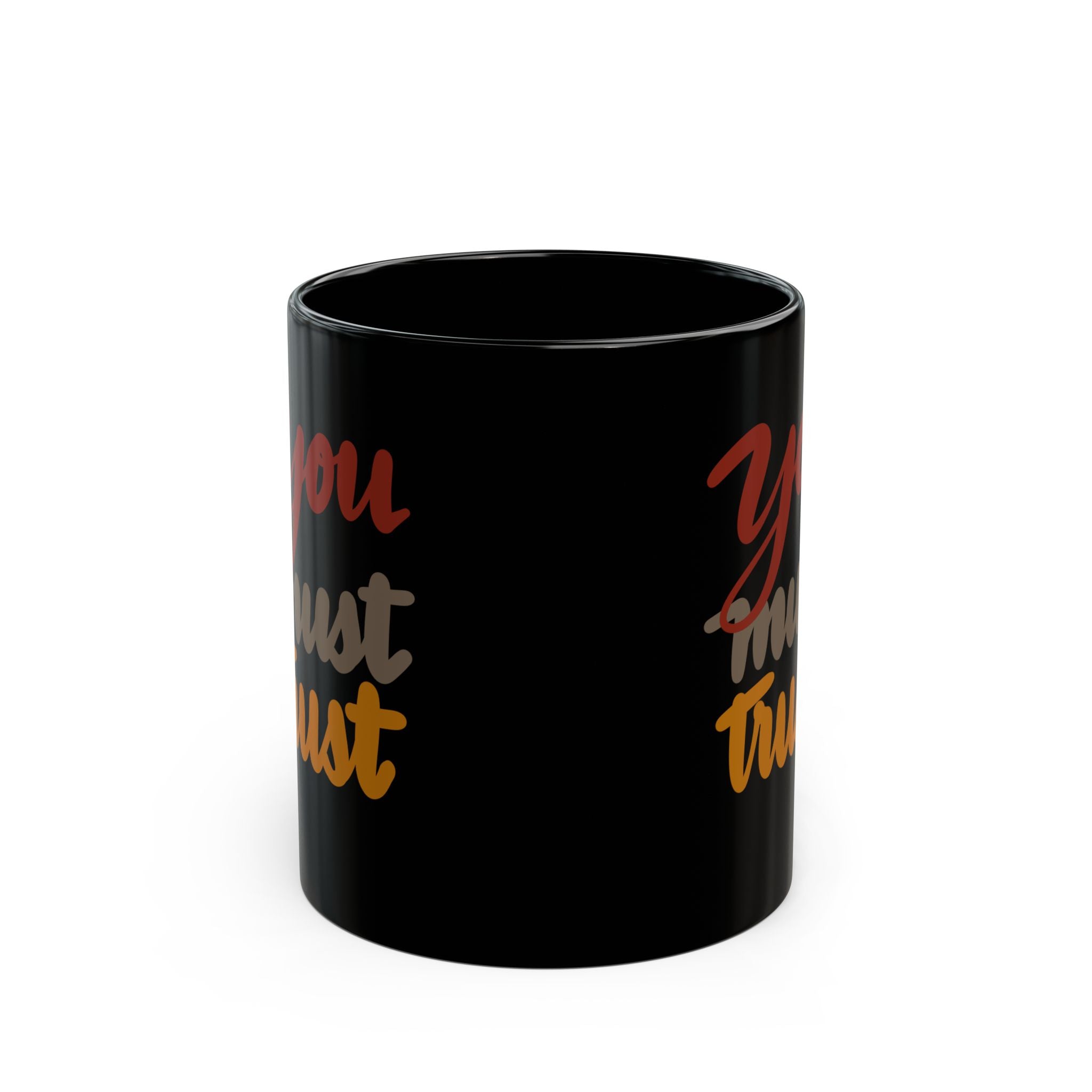 YOU MUST TRUST Black Mug (11oz)