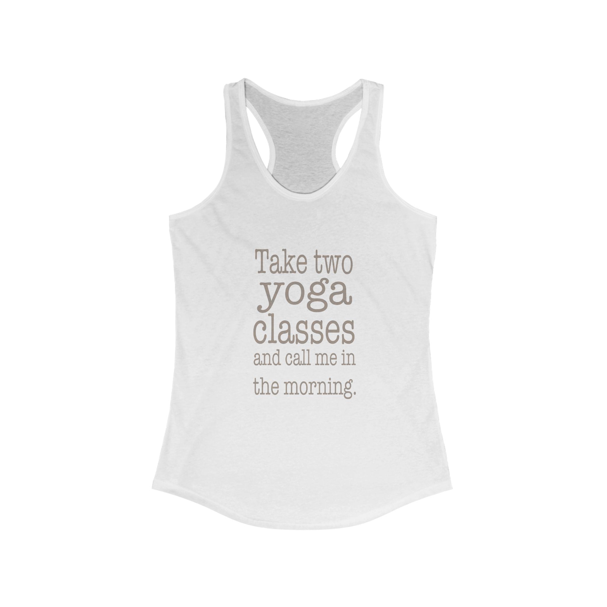 Yoga Enthusiast Racerback Tank - Take Two Classes and Call Me, Workout Top, Fitness Gift, Activewear, Gift for Yogis