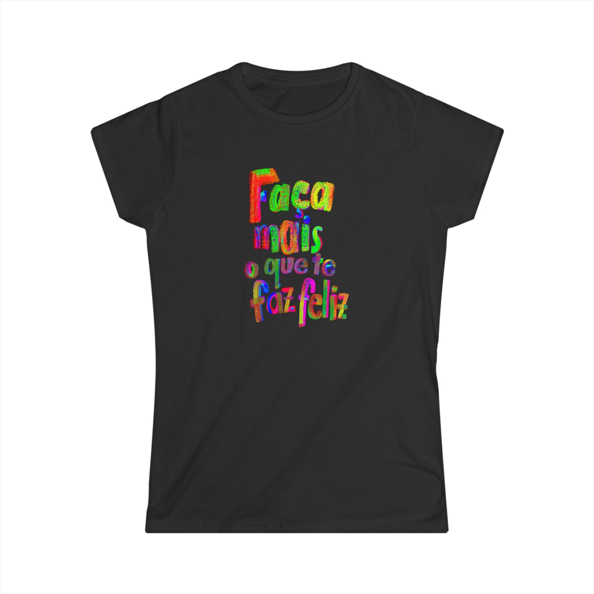 DO MORE OF WHAT MAKES YOU HAPPY (PORTUGUESE) Women's Tee