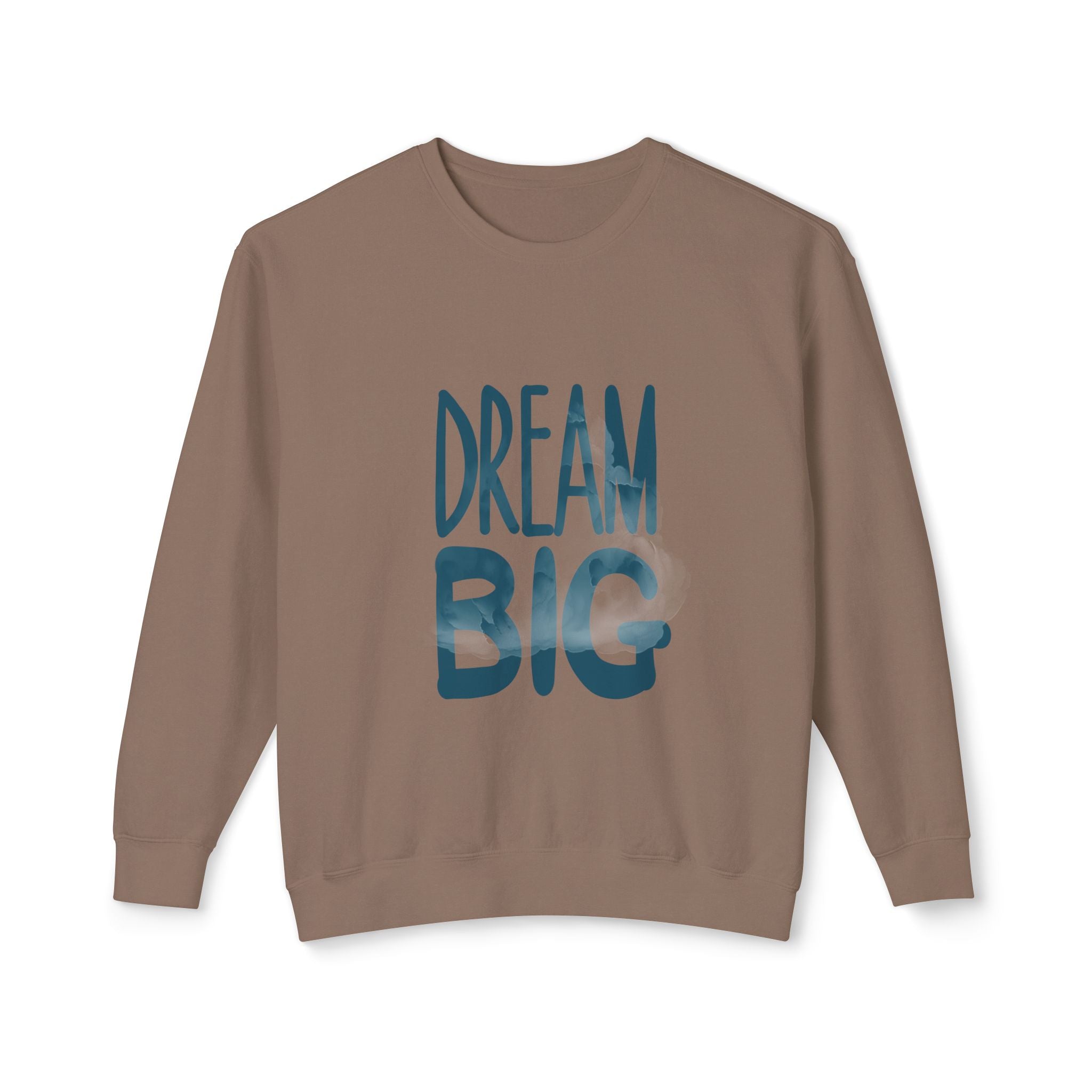 Dream Big Crewneck Sweatshirt — Inspirational Graphic Pullover
