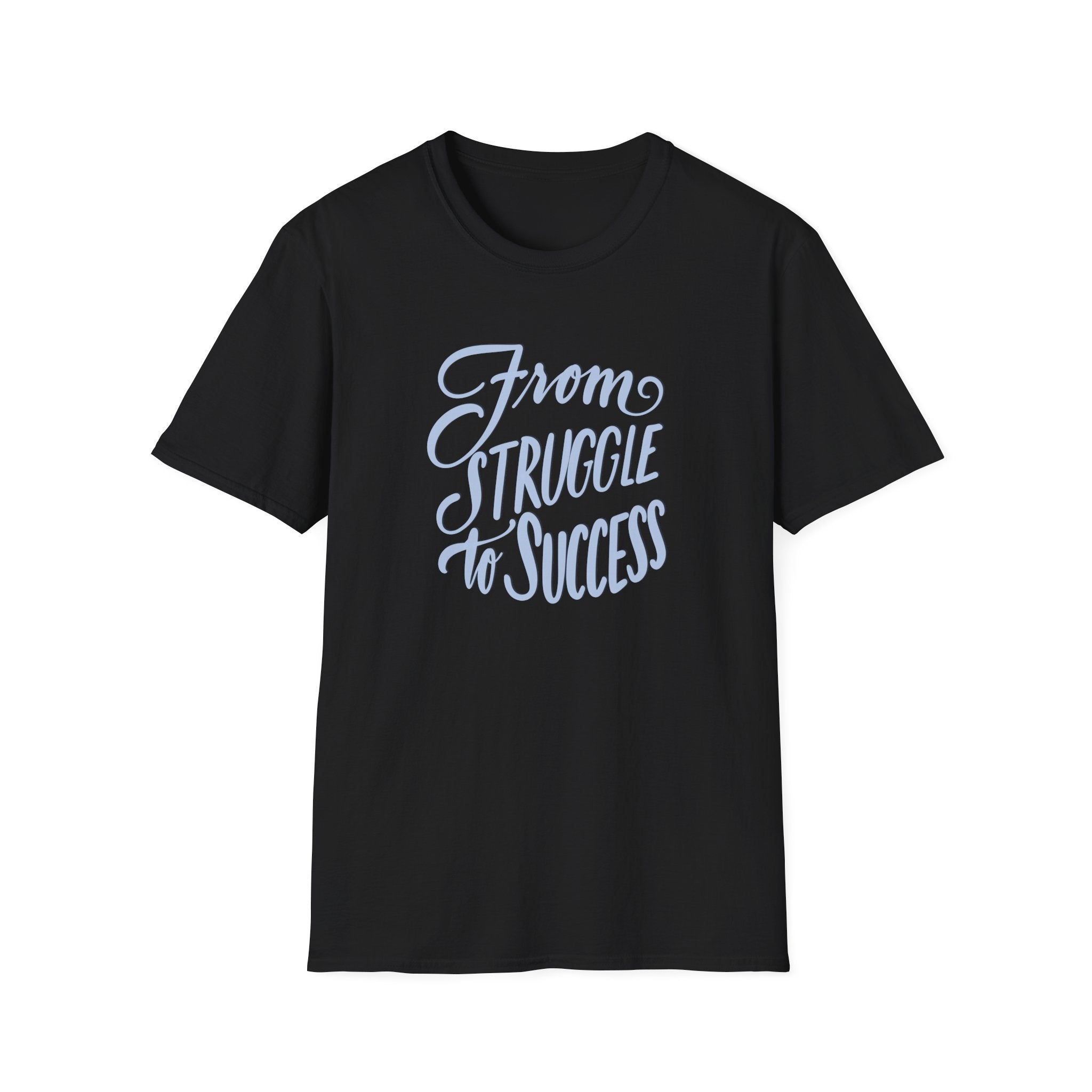 FROM STRUGGLE TO SUCCESS Unisex Softstyle T-Shirt