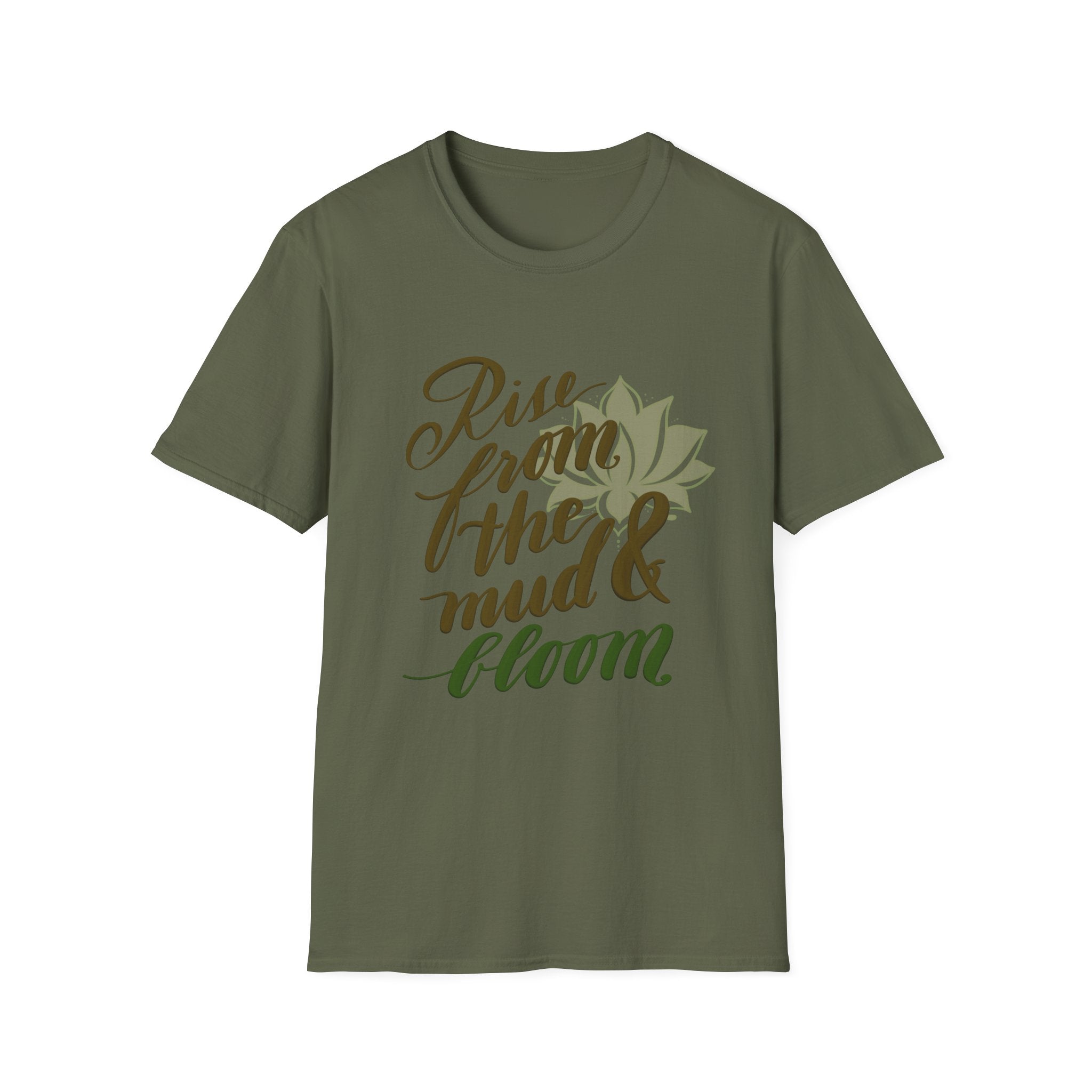 RISE FROM THE MUD AND BLOOM T-Shirt