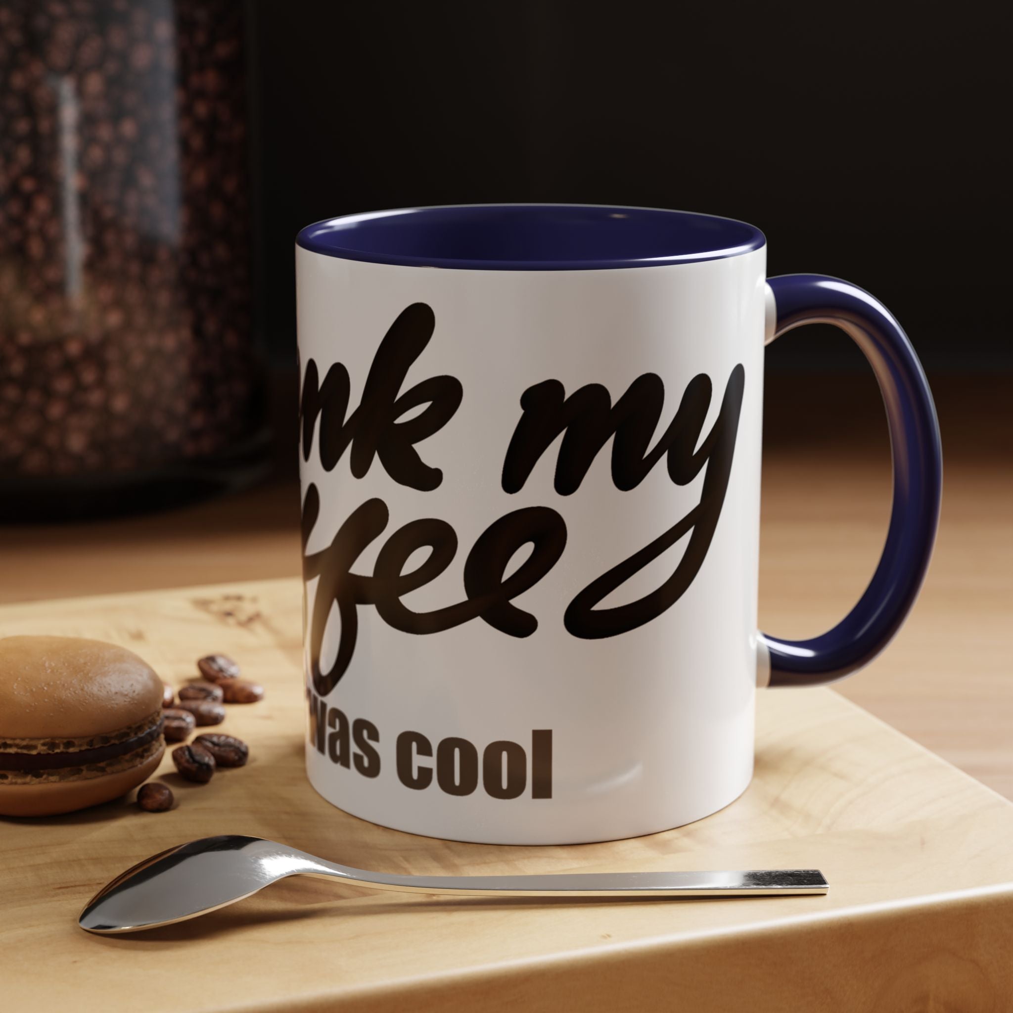 I DRANK MY COFFEE BEFORE IT WAS COOL Coffee Mug (11oz)