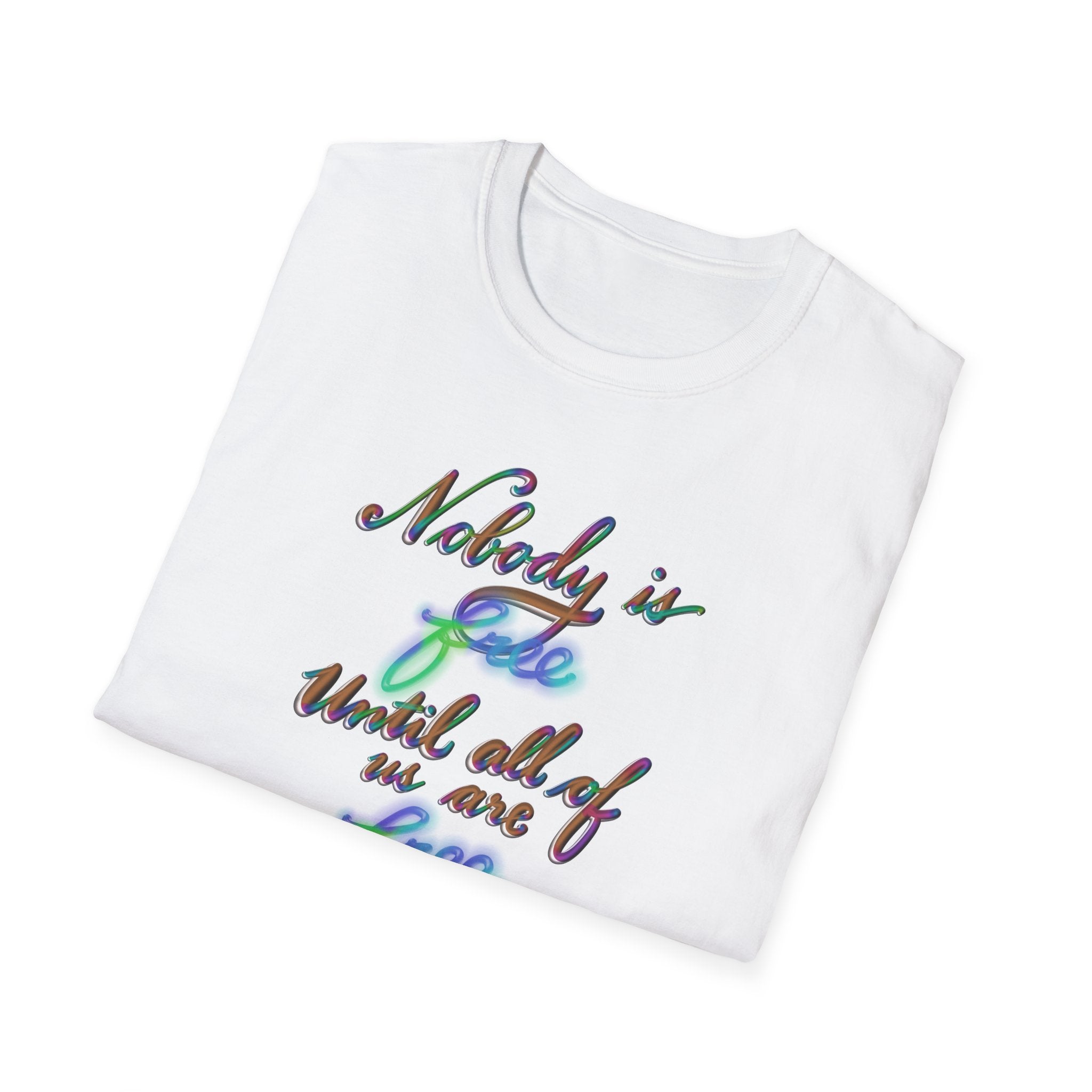 NOBODY IS FREE UNTIL ALL OF US ARE FREE Unisex Softstyle T-Shirt