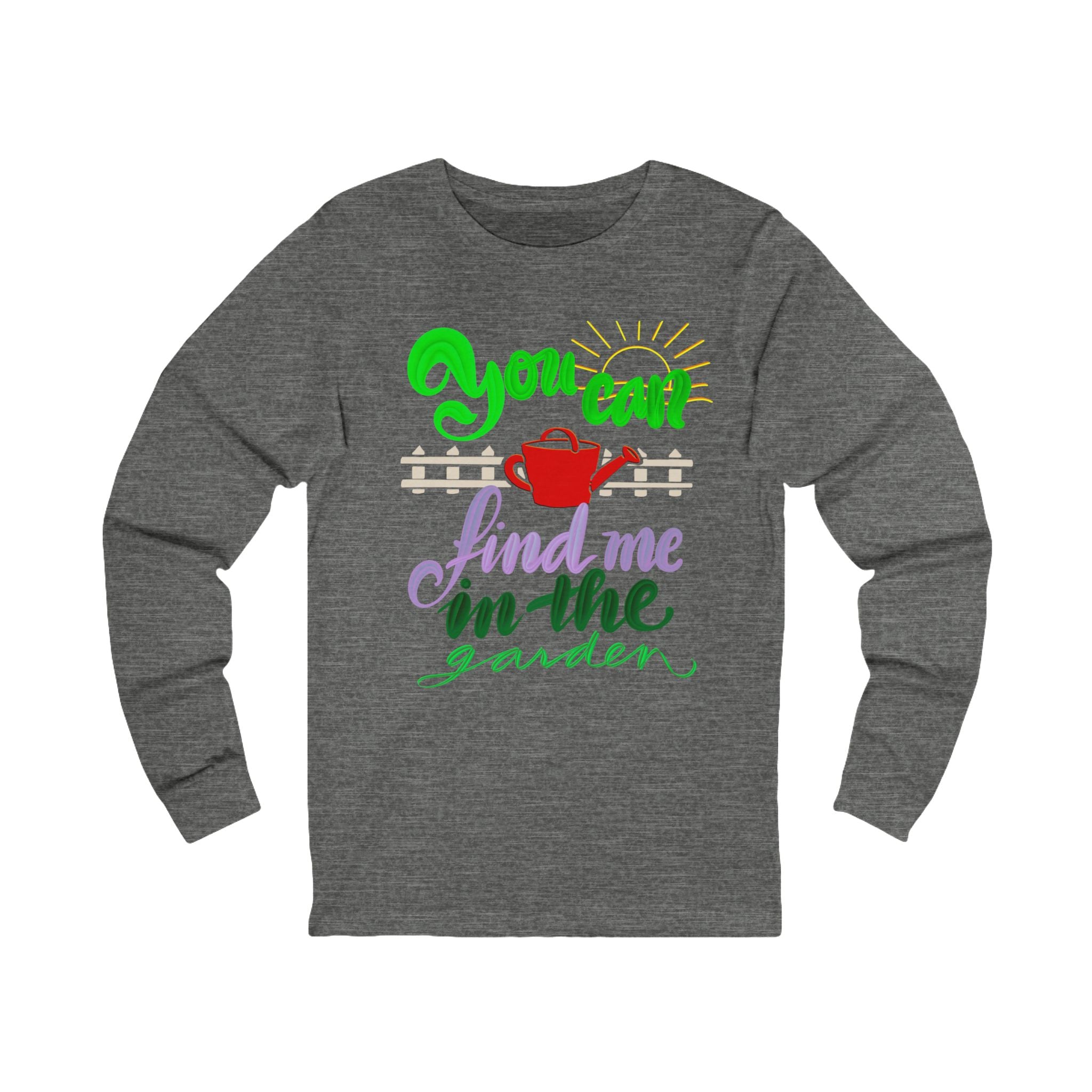 YOU CAN FIND ME IN THE GARDEN Long Sleeve Tee