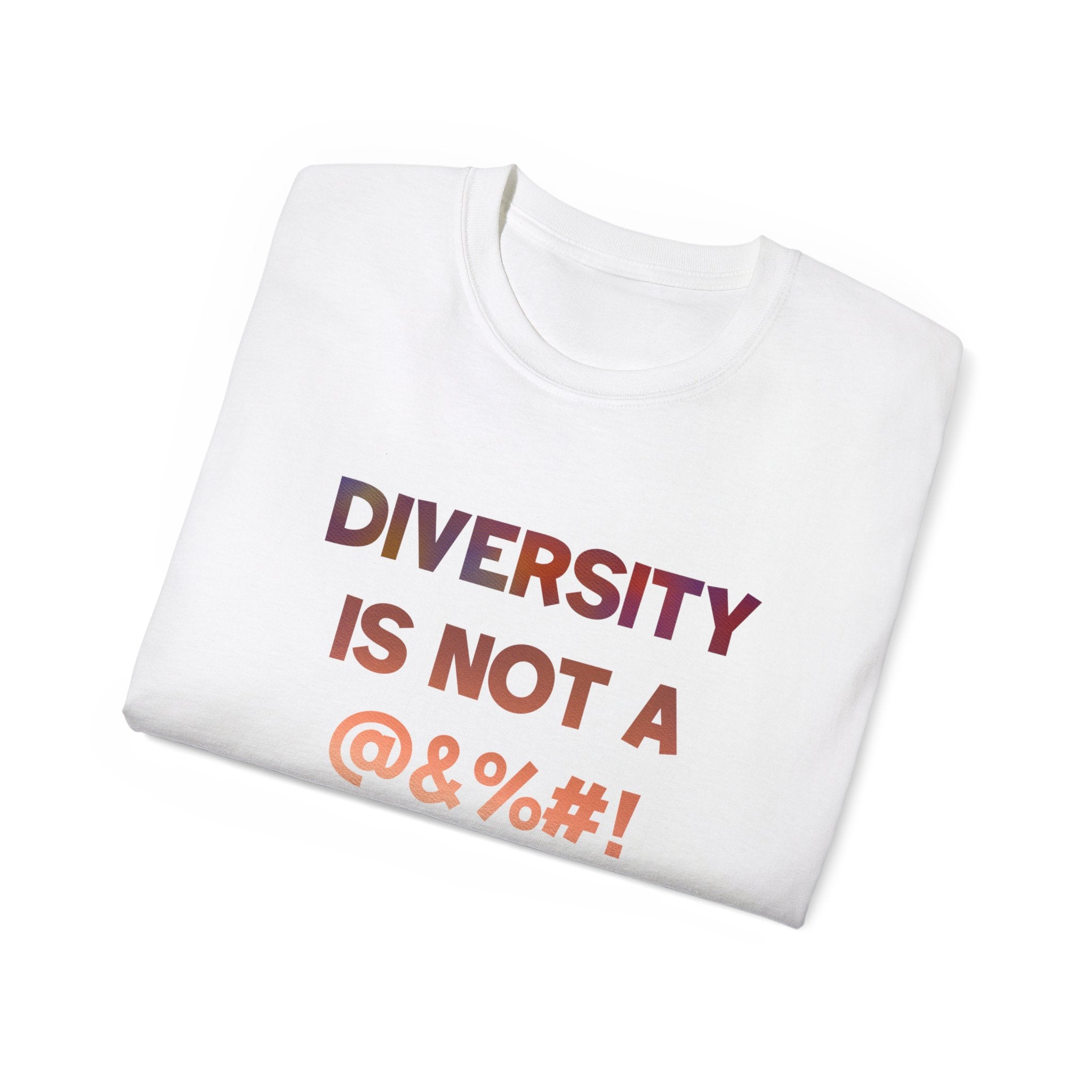 DIVERSITY IS NOT A SWEAR WORD