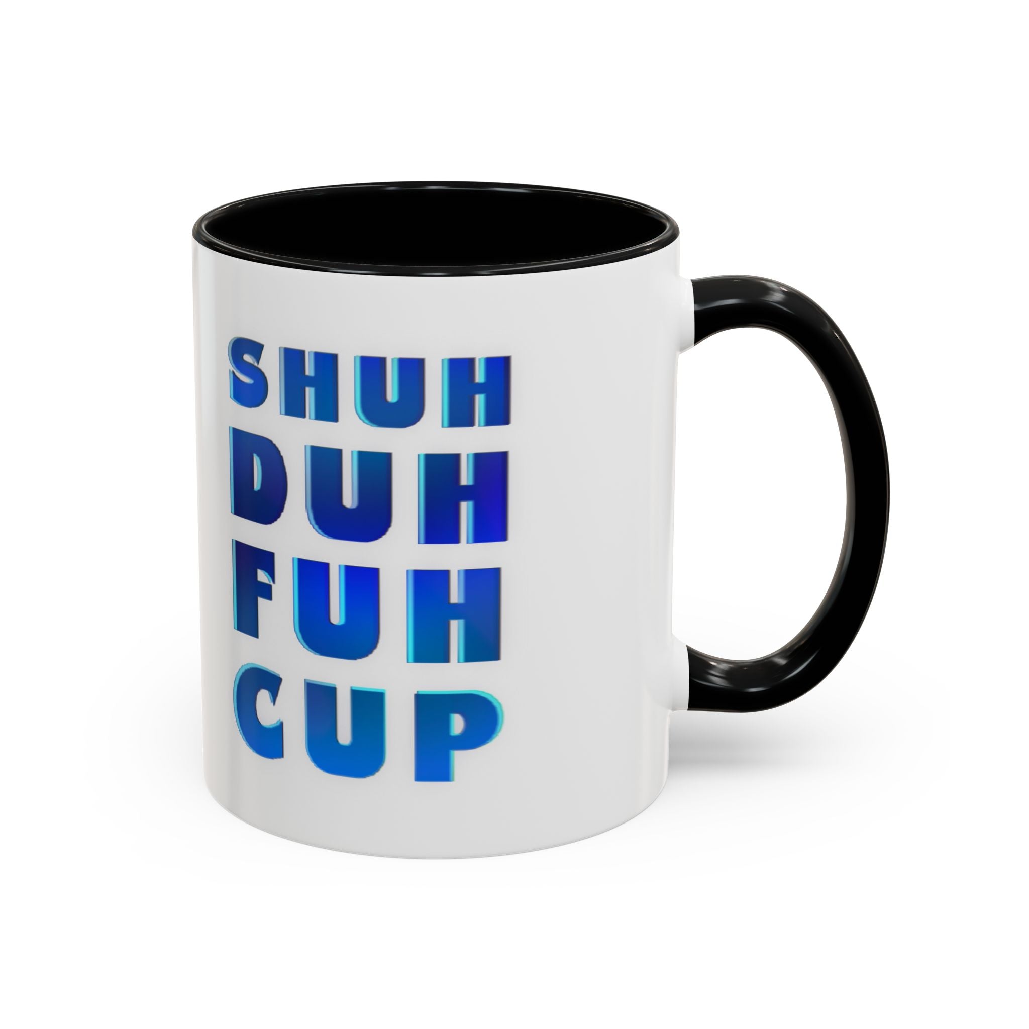 SHUH DUH FUH CUP Accent Coffee Mug (11 oz)