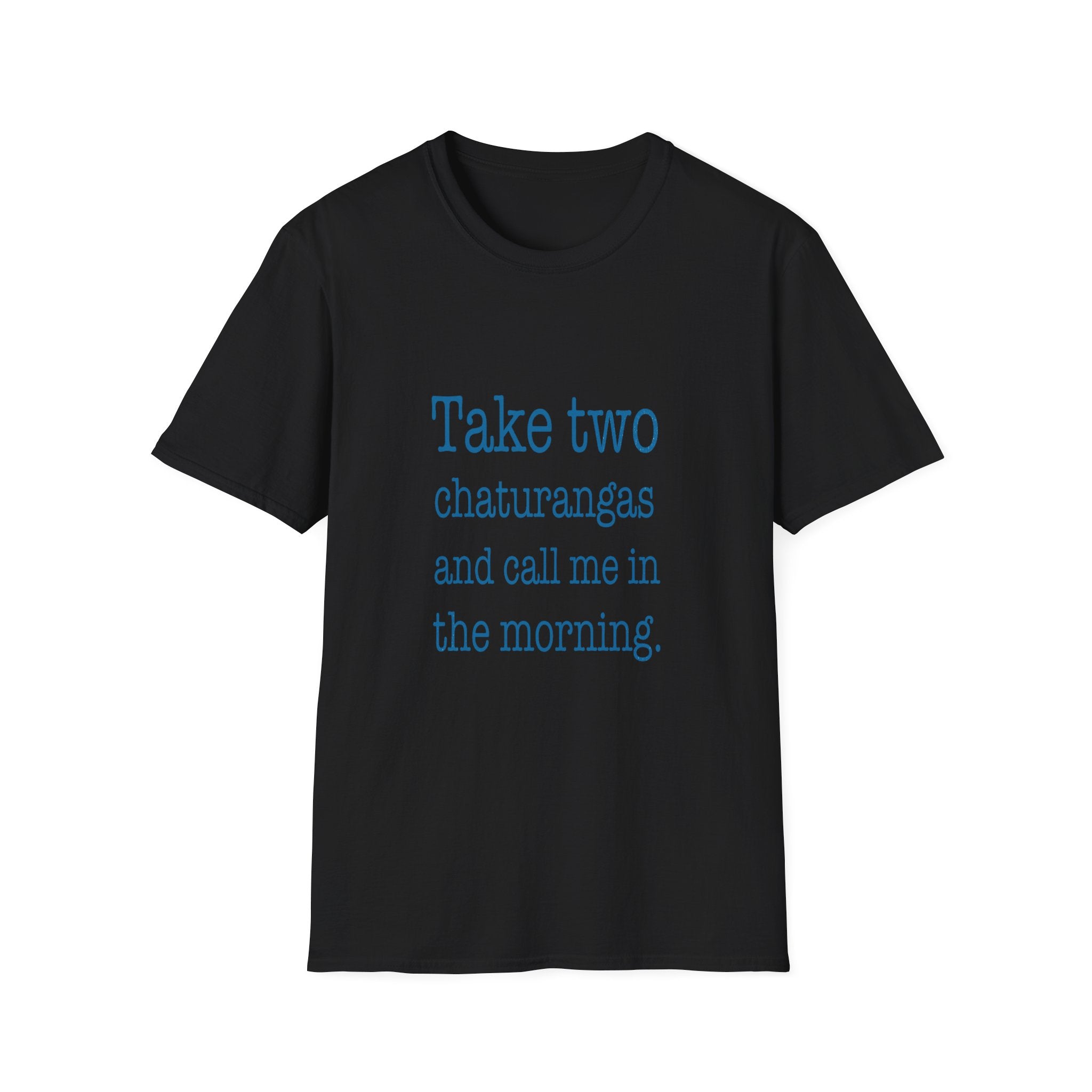 Take Two Chaturangas T‑Shirt — Funny Yoga Quote Tee