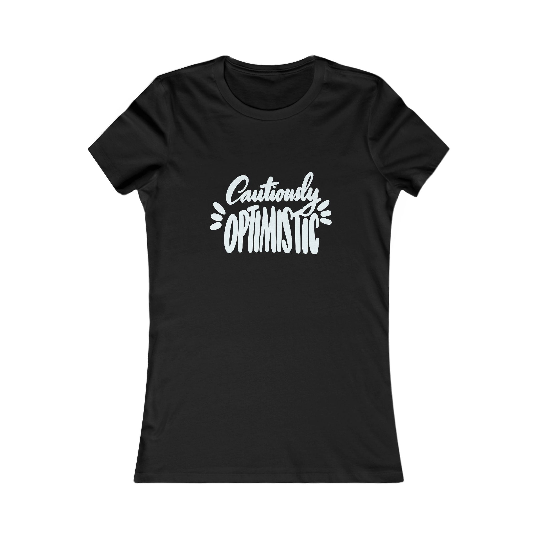 Cautiously Optimistic Women's Tee - Inspirational Quote Shirt