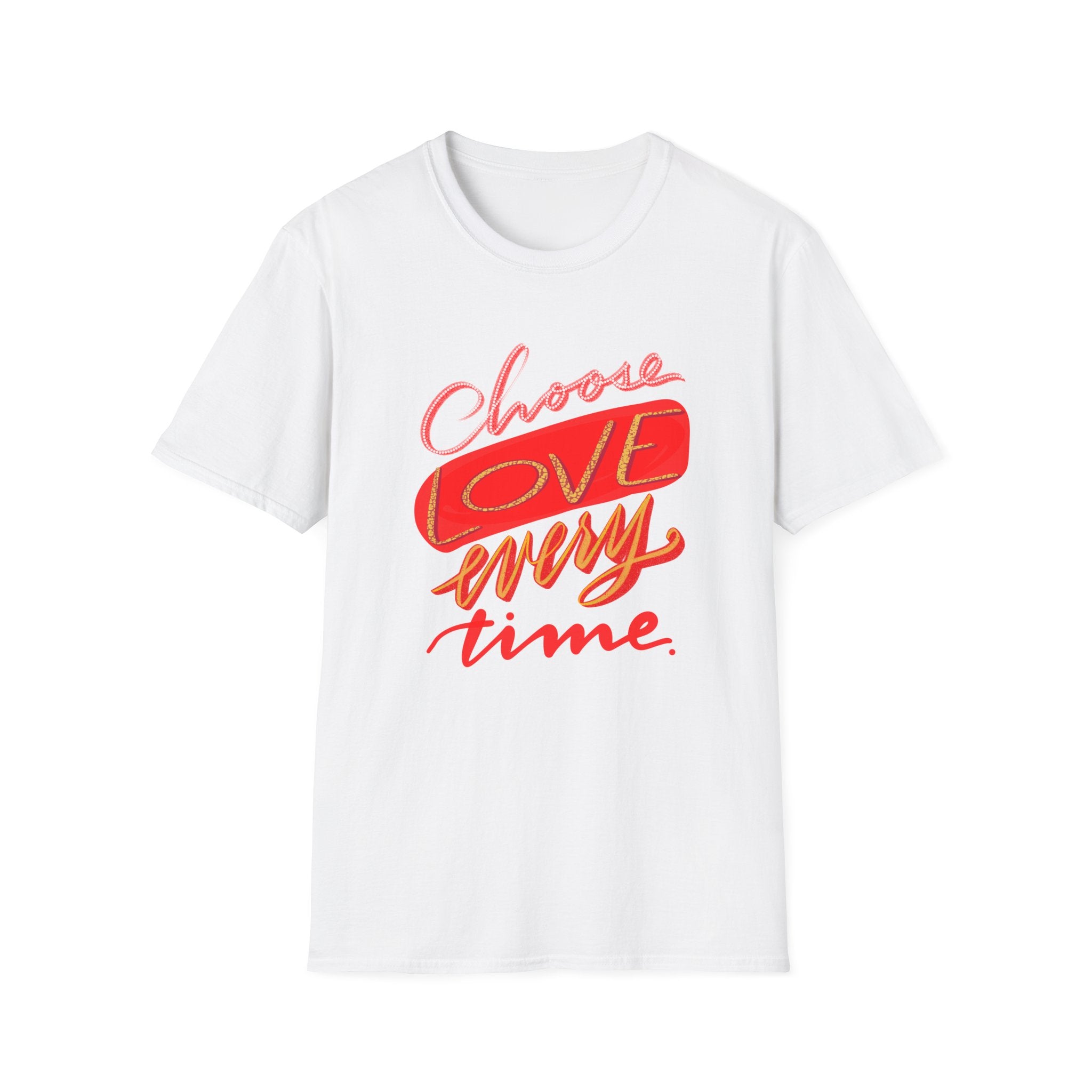 Unisex T-Shirt - Choose Love Handwritten Message by Cecile