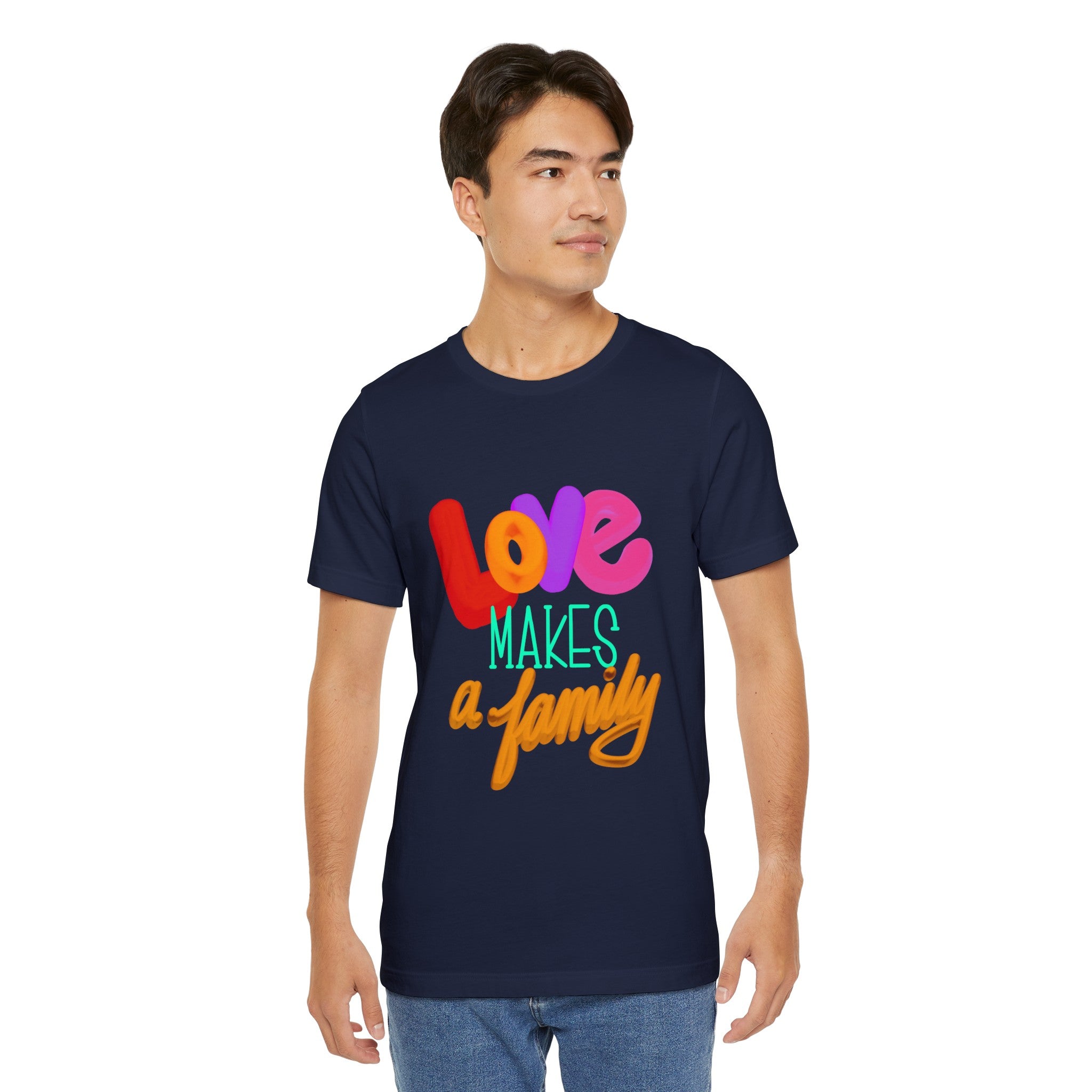 LOVE MAKES A FAMILY Unisex Jersey T-Shirt