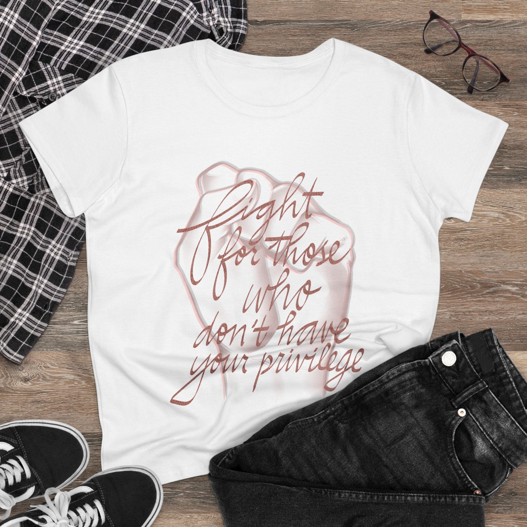 Empowerment Cotton Tee - 'Fight for Those Who Don't Have Your Privilege'