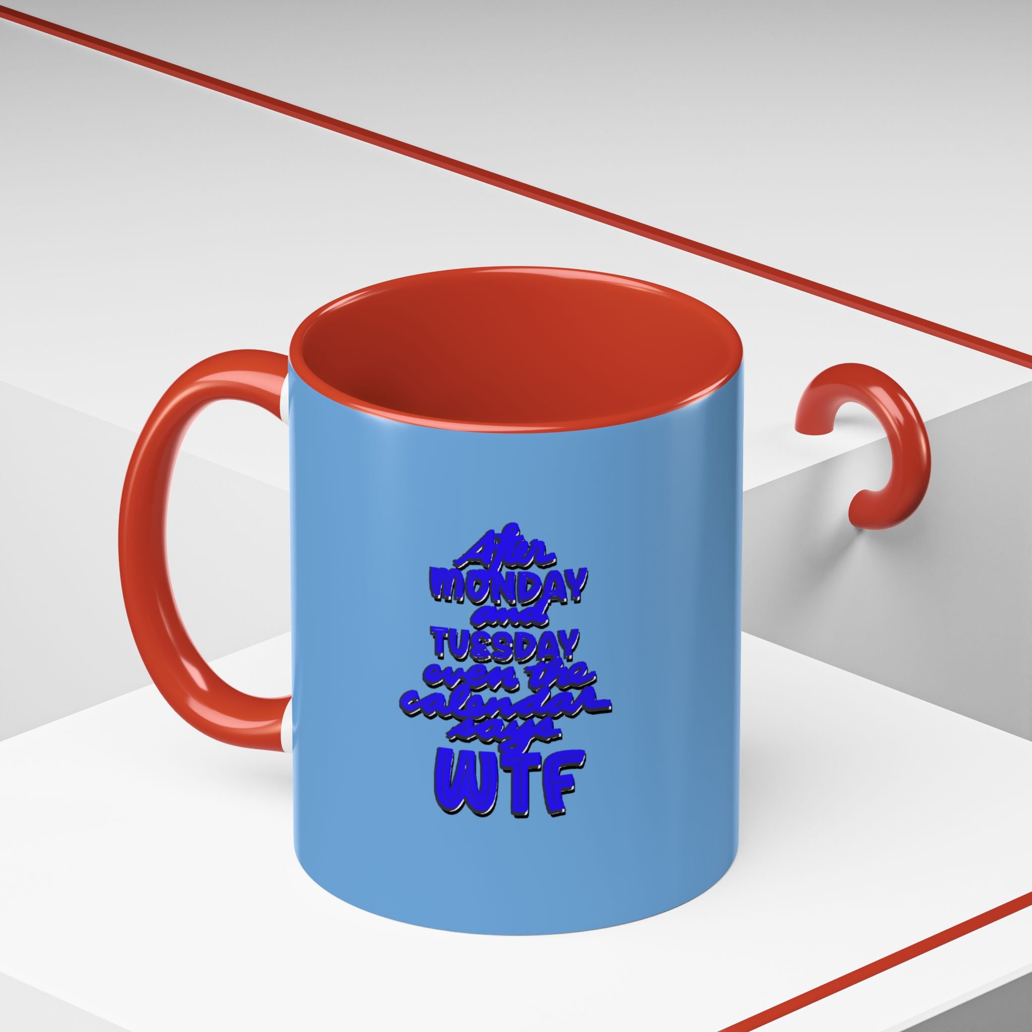 EVEN THE CALENDAR SAYS WTF Accent Coffee Mug (11 oz)