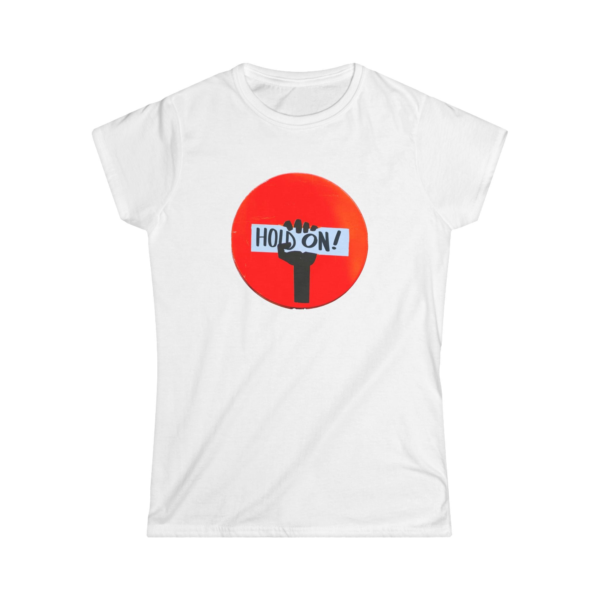 Empowering Women's T-Shirt - 'Hold On!' Graphic Tee