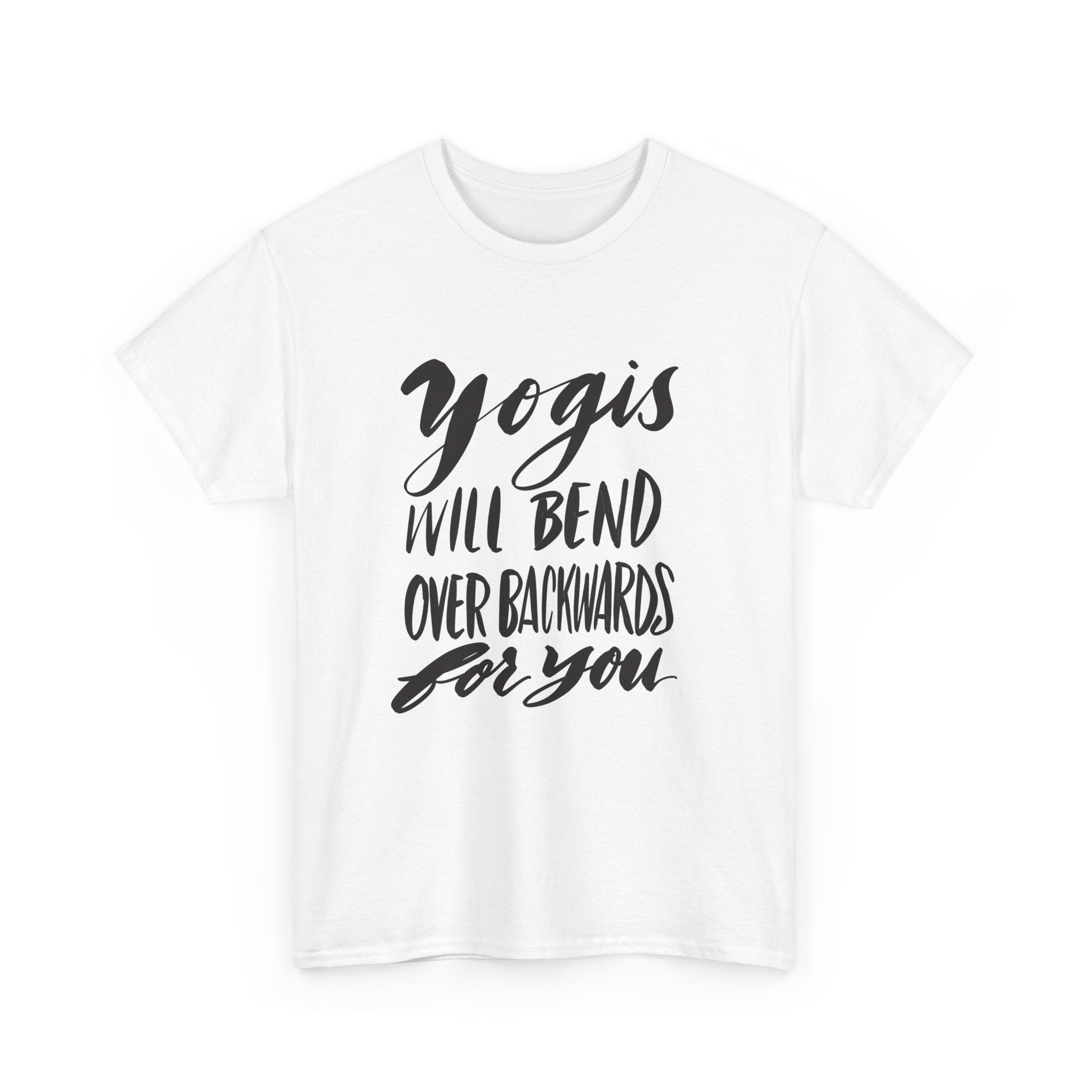 Yoga T-Shirt - Yogis Will Bend Over Backwards for You Humorous Tee