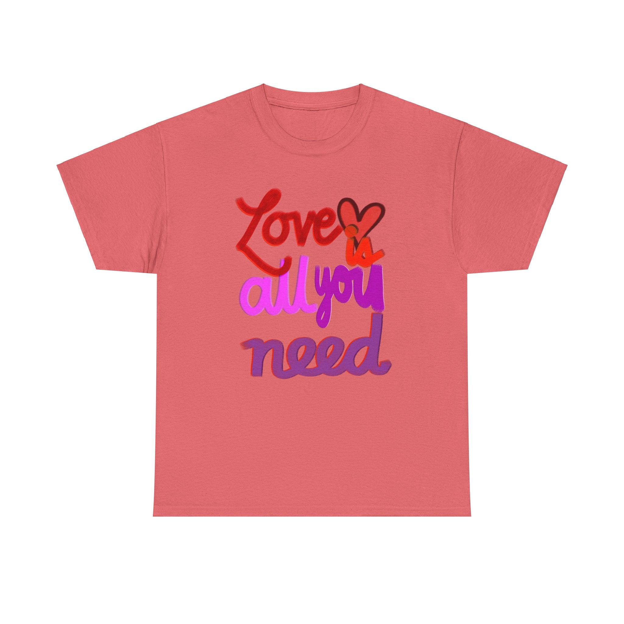 LOVE IS ALL YOU NEED Unisex Heavy Cotton Tee