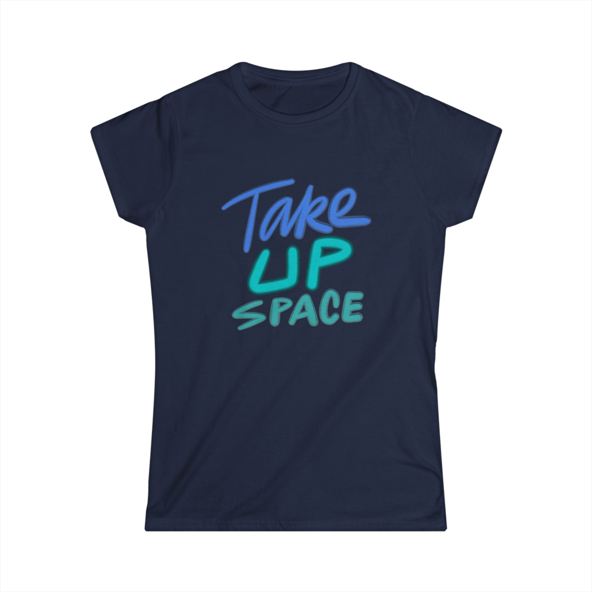 TAKE UP SPACE Women's Tee