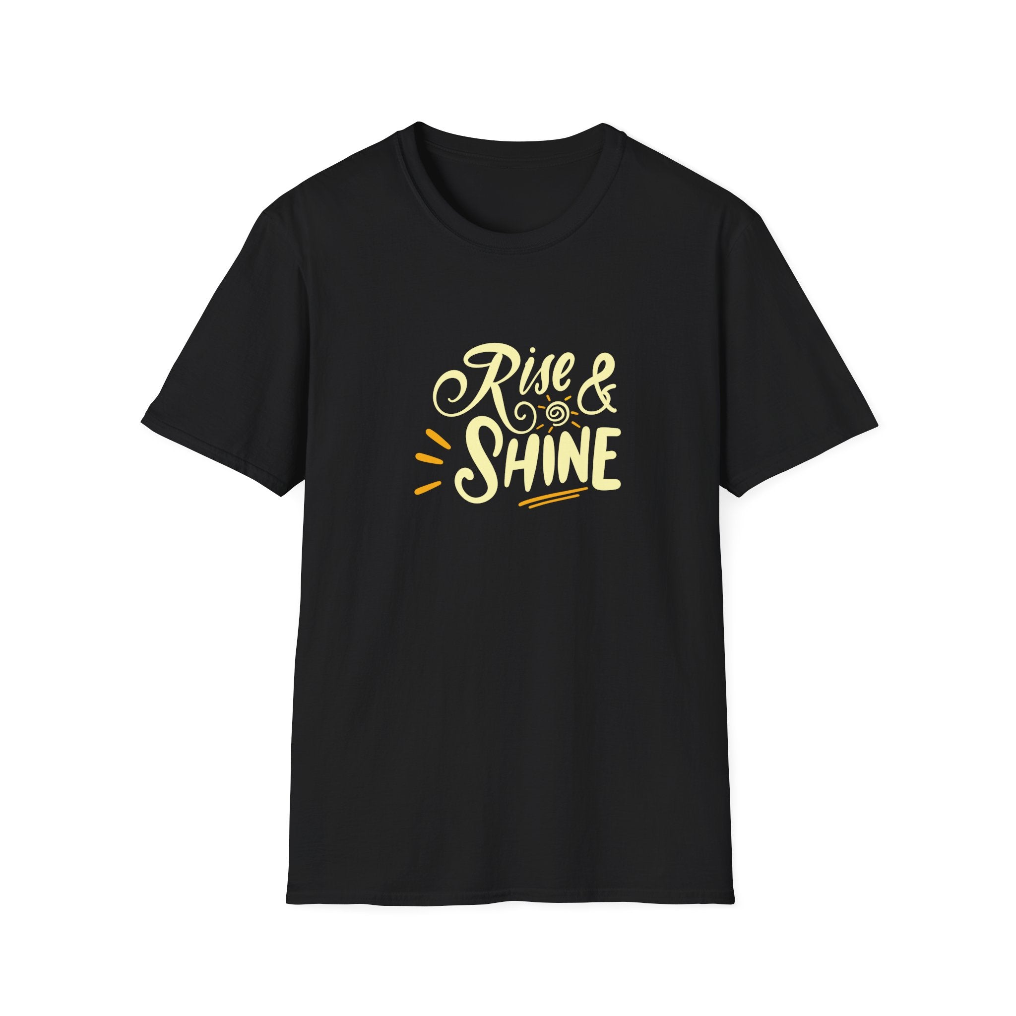 RISE AND SHINE  T-Shirt