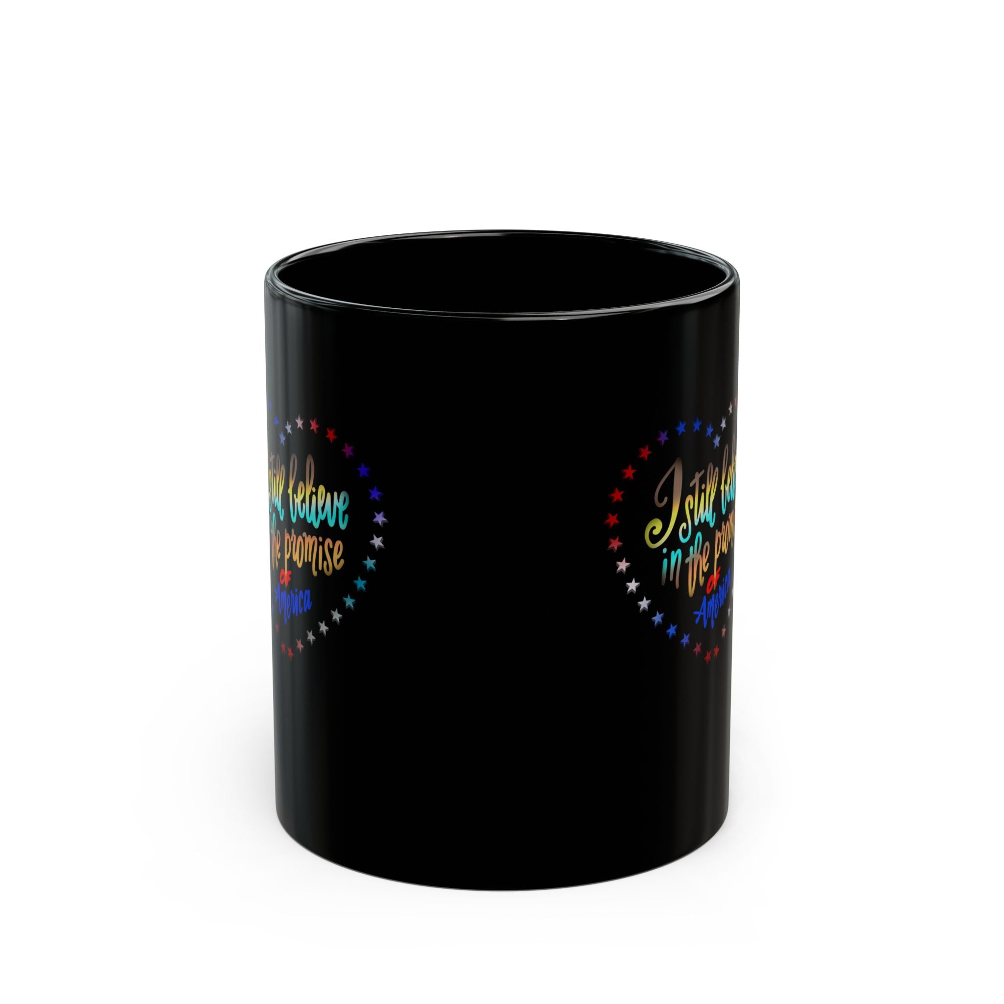 I STILL BELIEVE Black Mug (11oz)