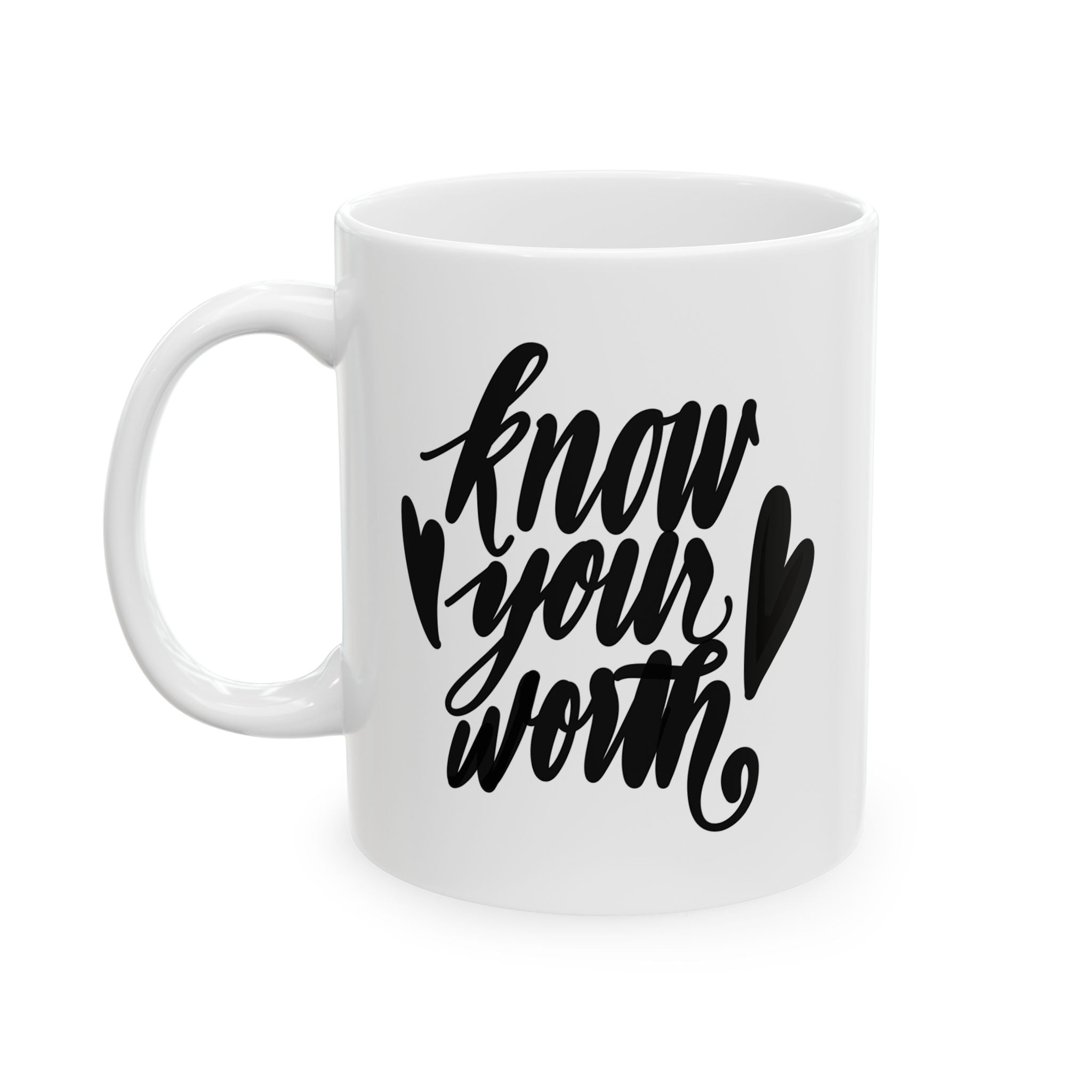 KNOW YOUR WORTH Mug, (11oz,)