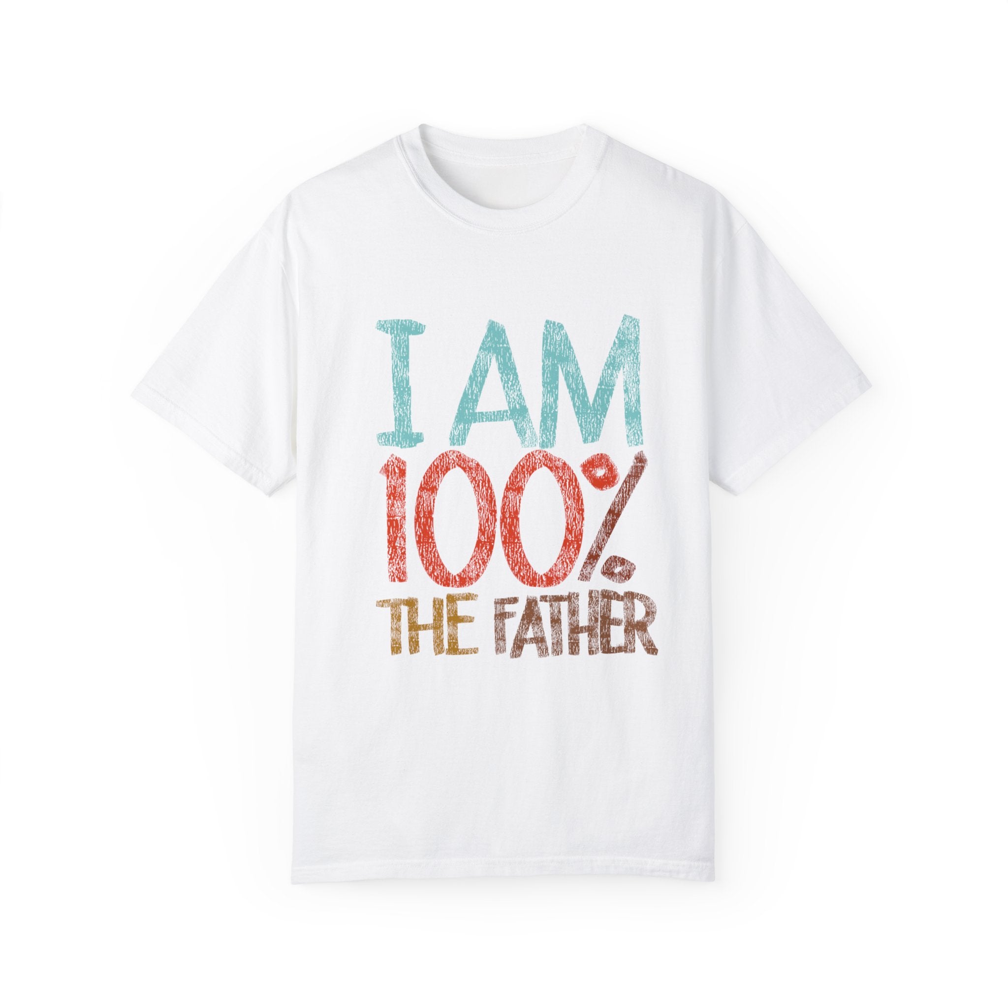 100 % THE FATHER Unisex Garment-Dyed T-shirt.''