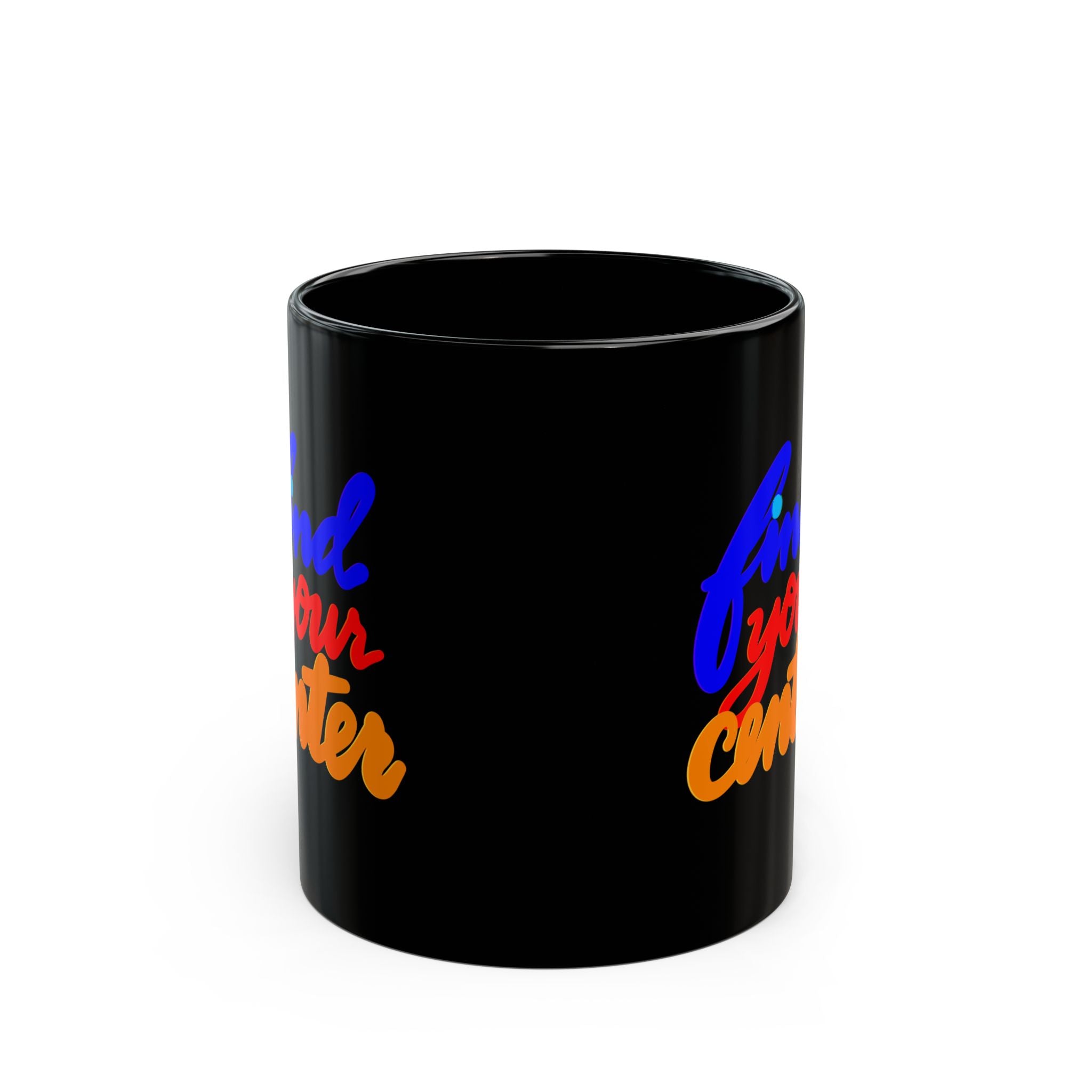 FIND YOUR CENTER Black Mug (11oz)