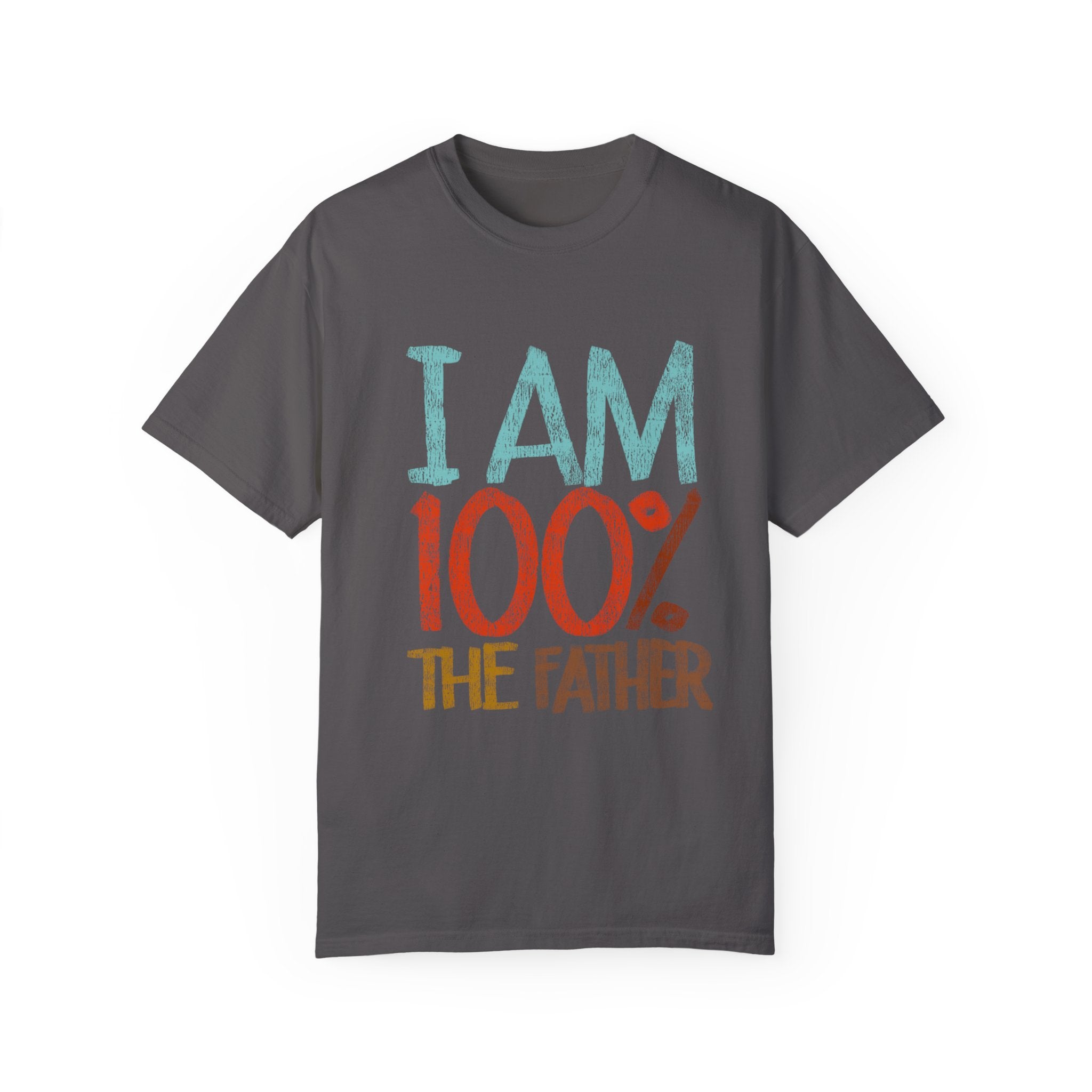 100 % THE FATHER Unisex Garment-Dyed T-shirt.''