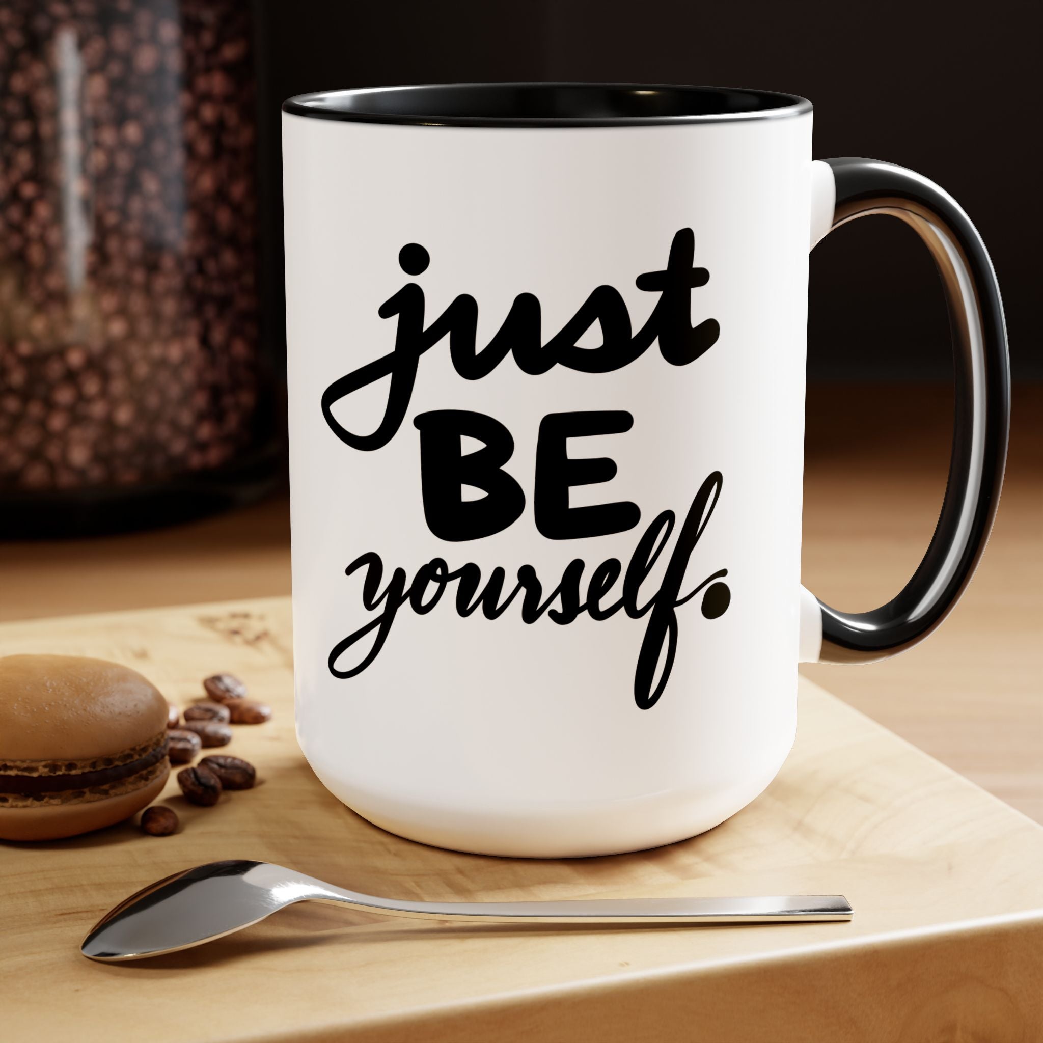 JUST BE YOURSELF, 15oz