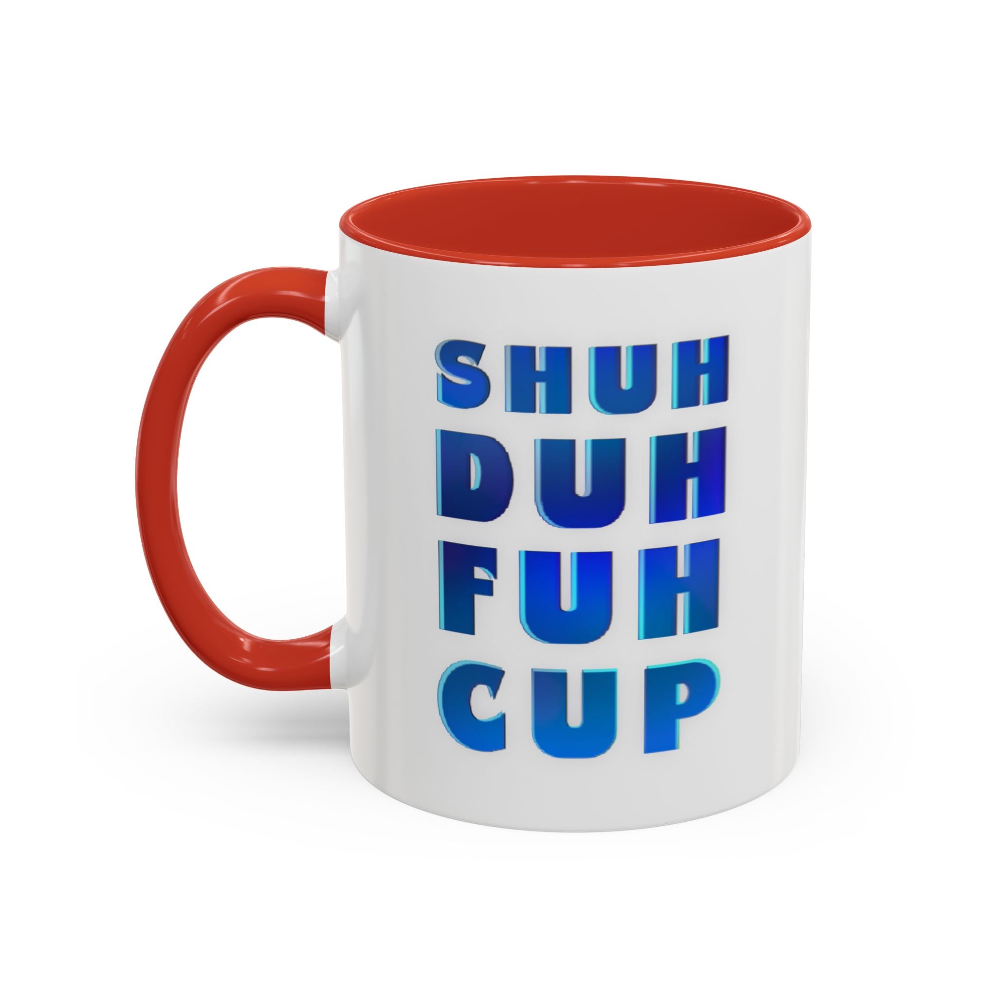 SHUH DUH FUH CUP Accent Coffee Mug (11 oz)