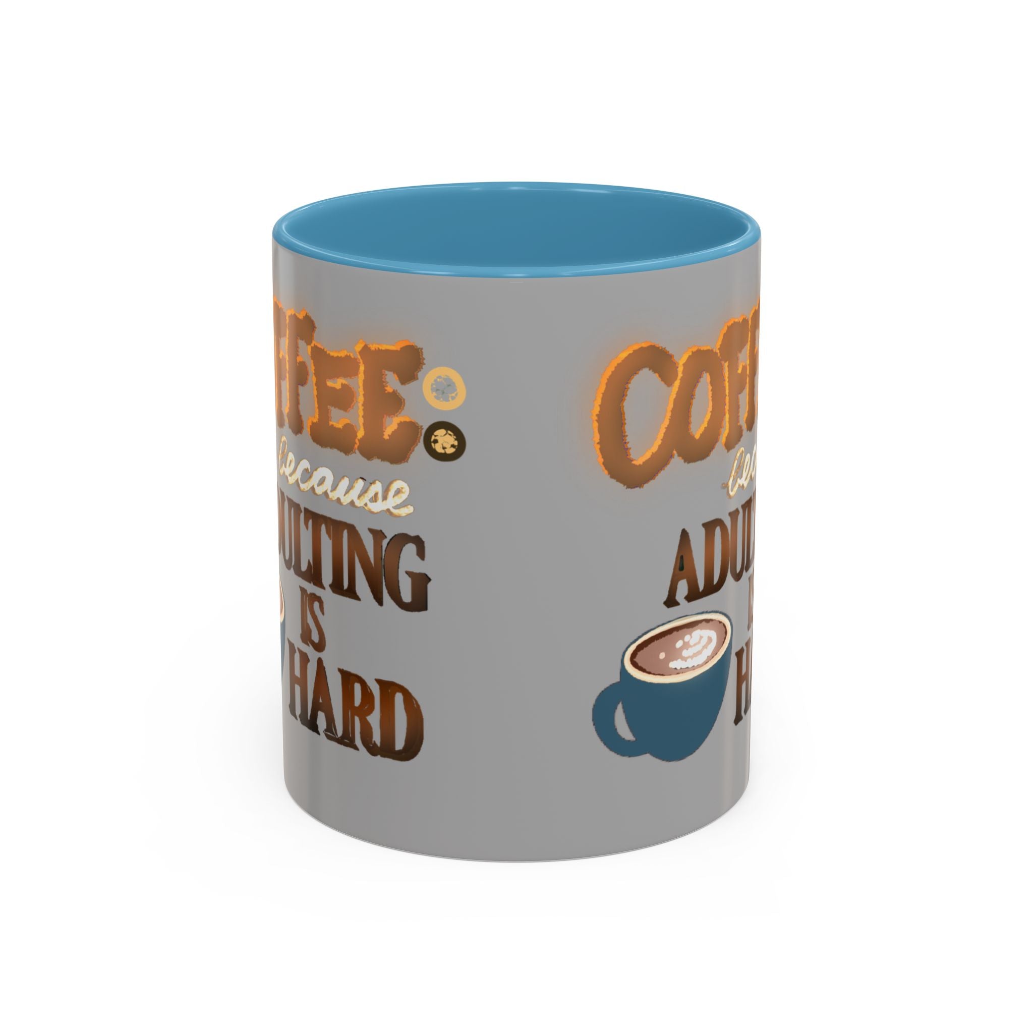 COFFEE BECAUSE ADULTING IS HARD Accent Coffee Mug (11 oz)