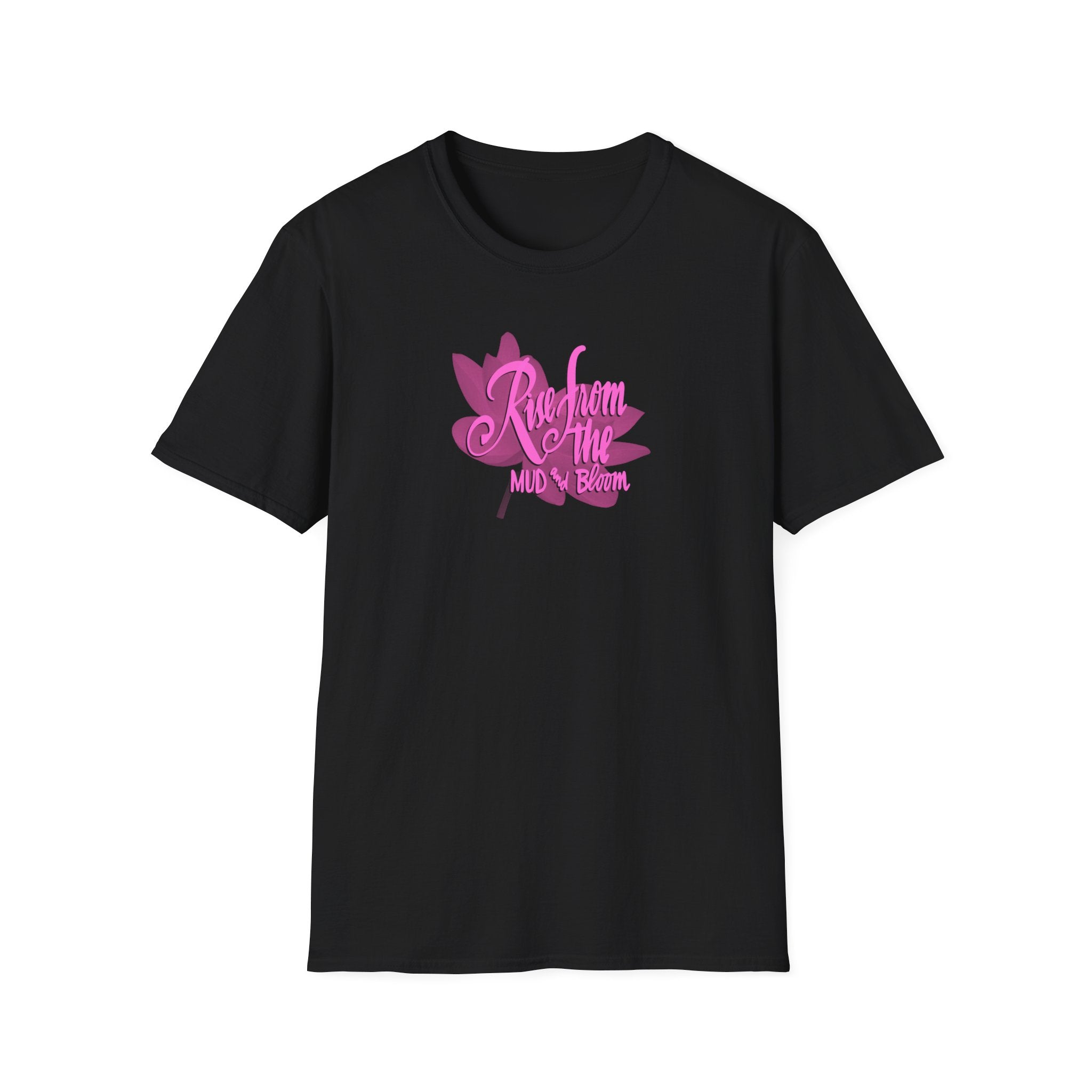 RISE FROM THE MUD AND BLOOM Softstyle T-Shirt