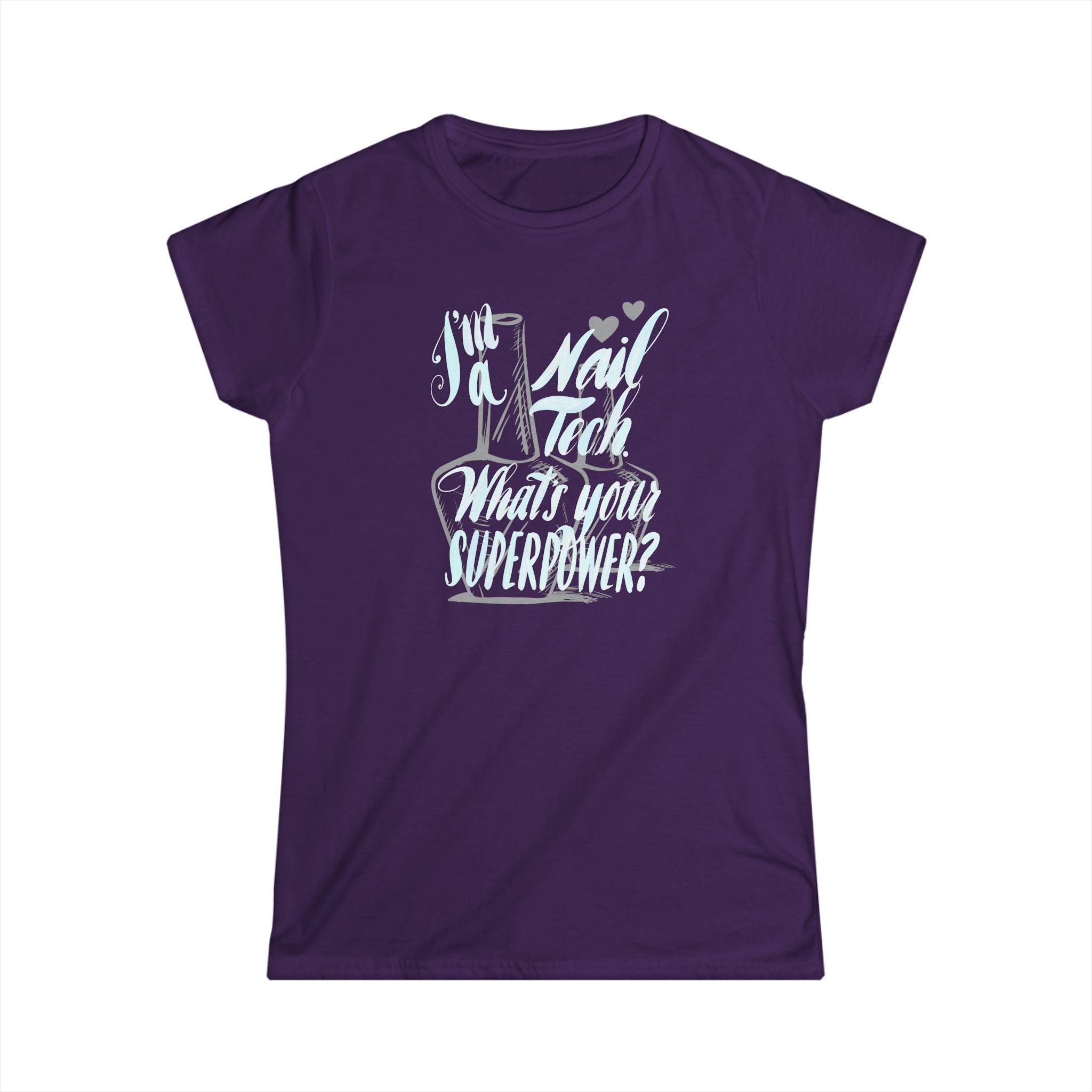 Nail Tech Superpower Tee - Women's Softstyle Shirt for Nail Professionals