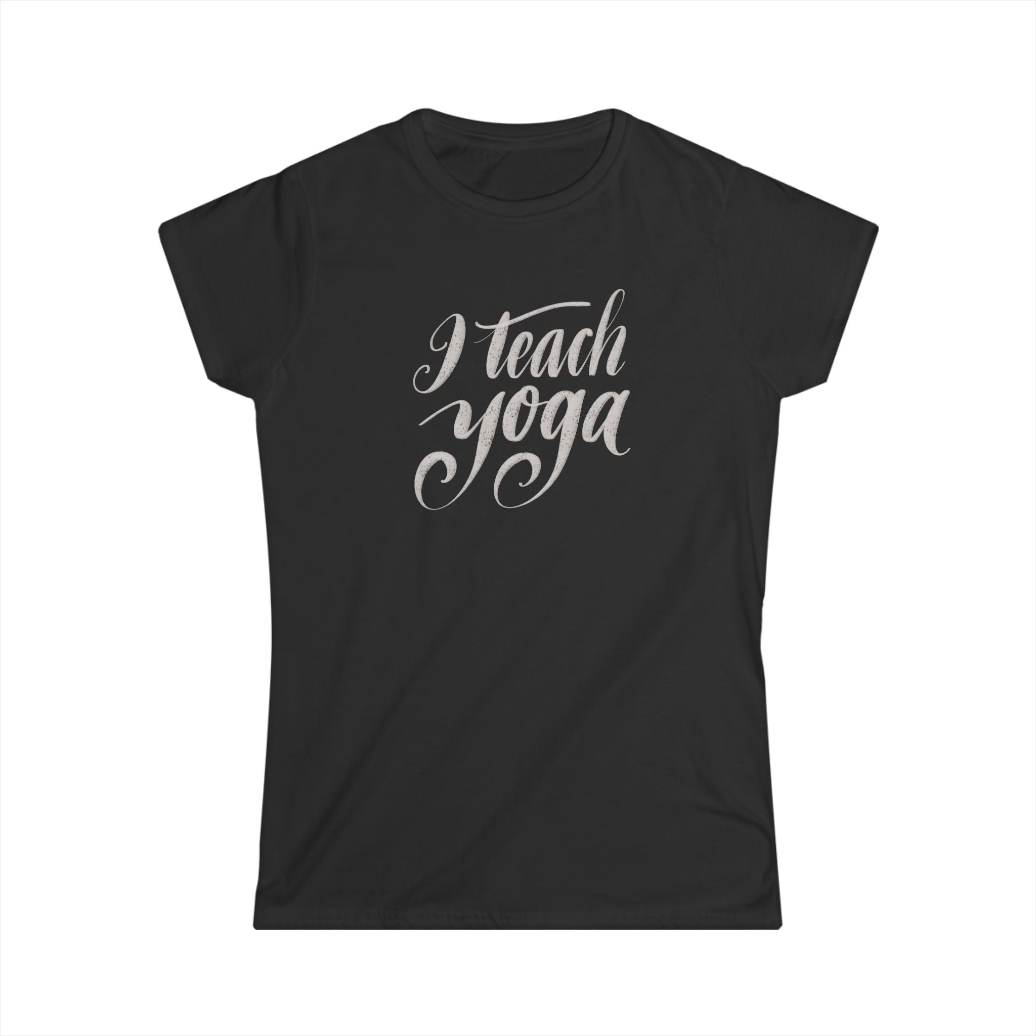 Yoga Teacher Women's Softstyle Tee - I Teach Yoga Motivational Shirt