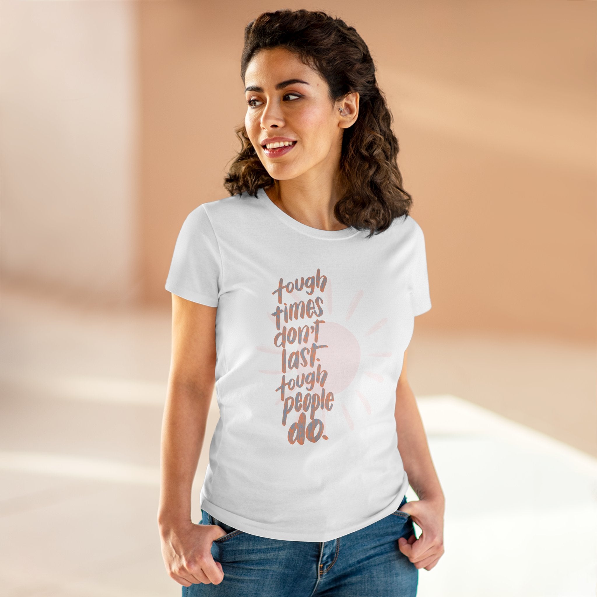 Women's Midweight Cotton Tee - "Tough Times Don't Last, Tough People Do"
