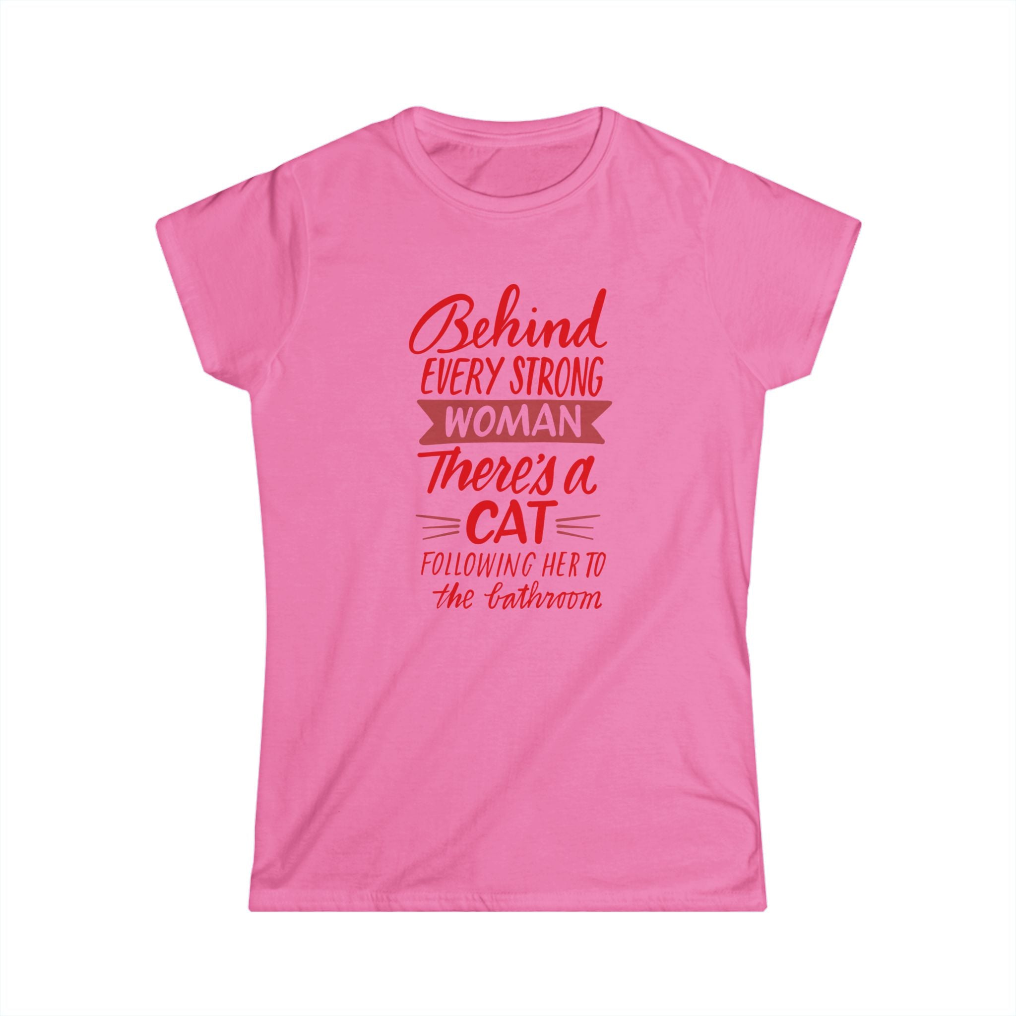 BEHIND EVERY STRONG WOMAN Women's Tee