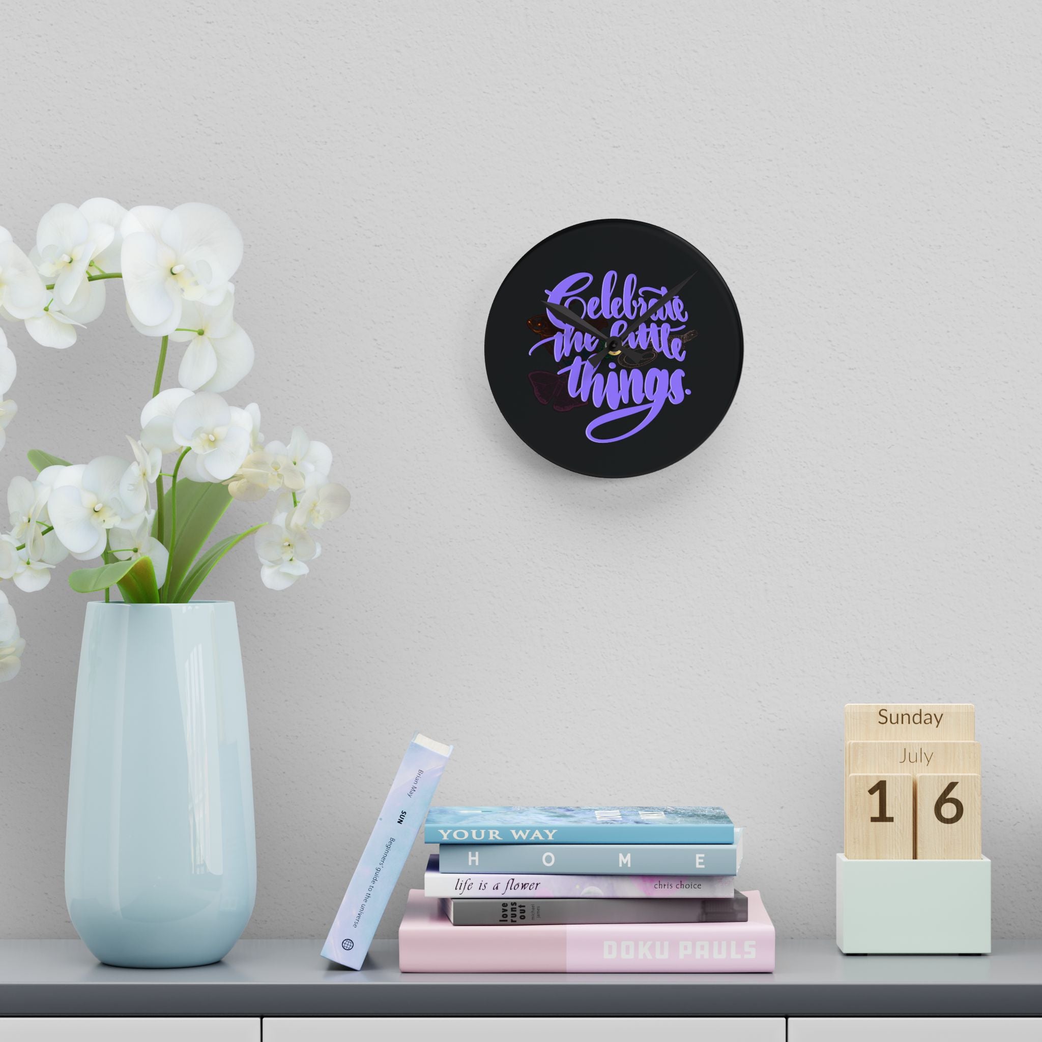 CELEBRATE THE LITTLE THINGS Acrylic Wall Clock