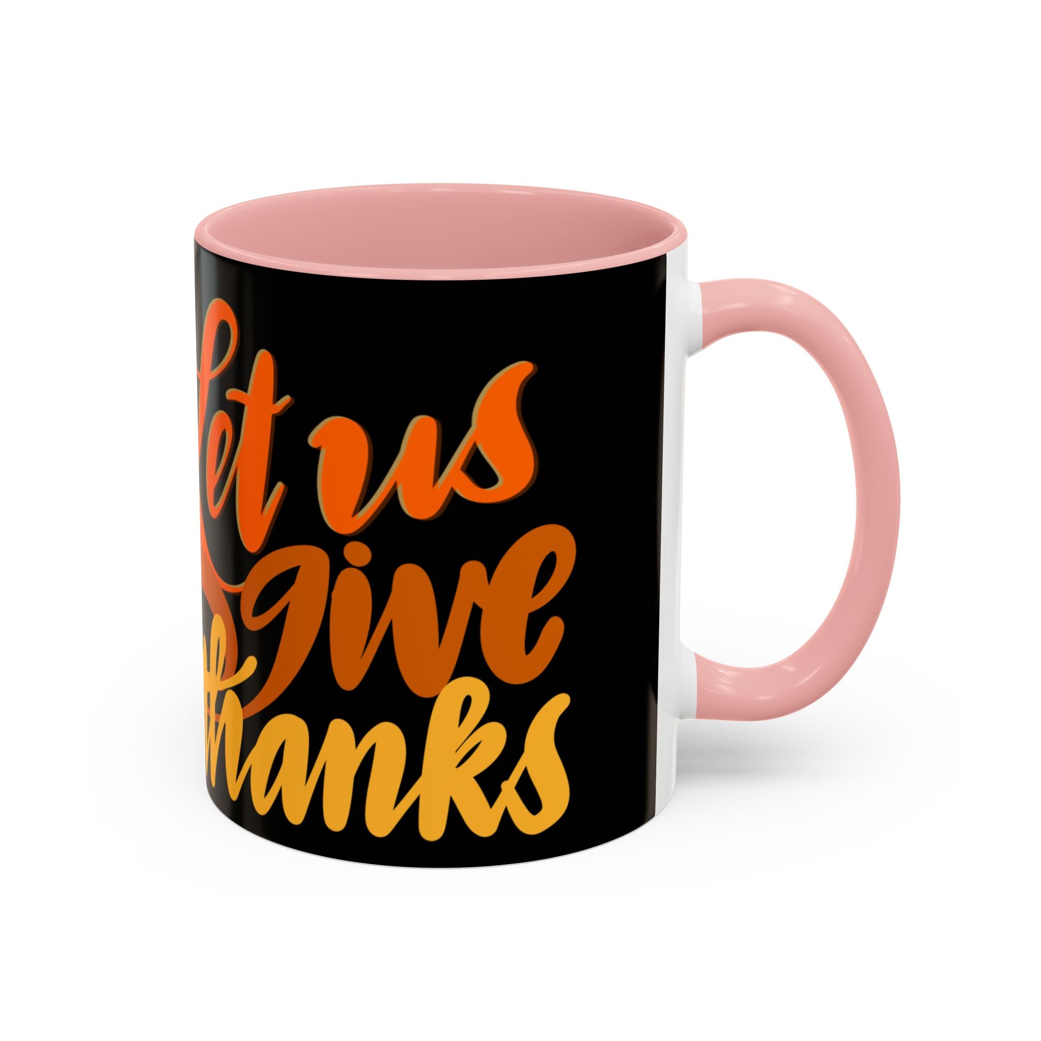 LET US GIVE THANKS 11 oz  Coffee Mug