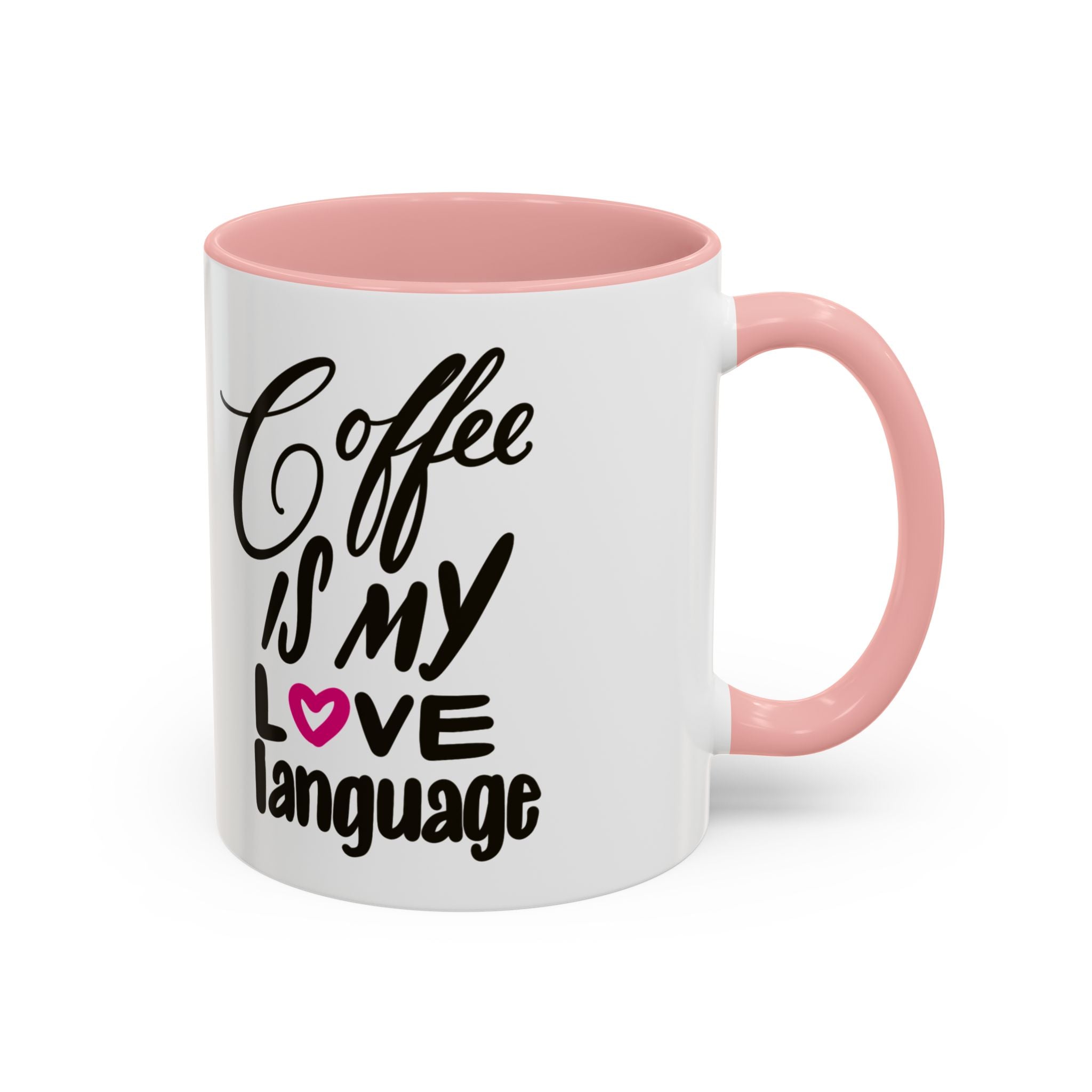 COFFEE IS MY LOVE LANGUAGE Accent Coffee Mug (11 oz)