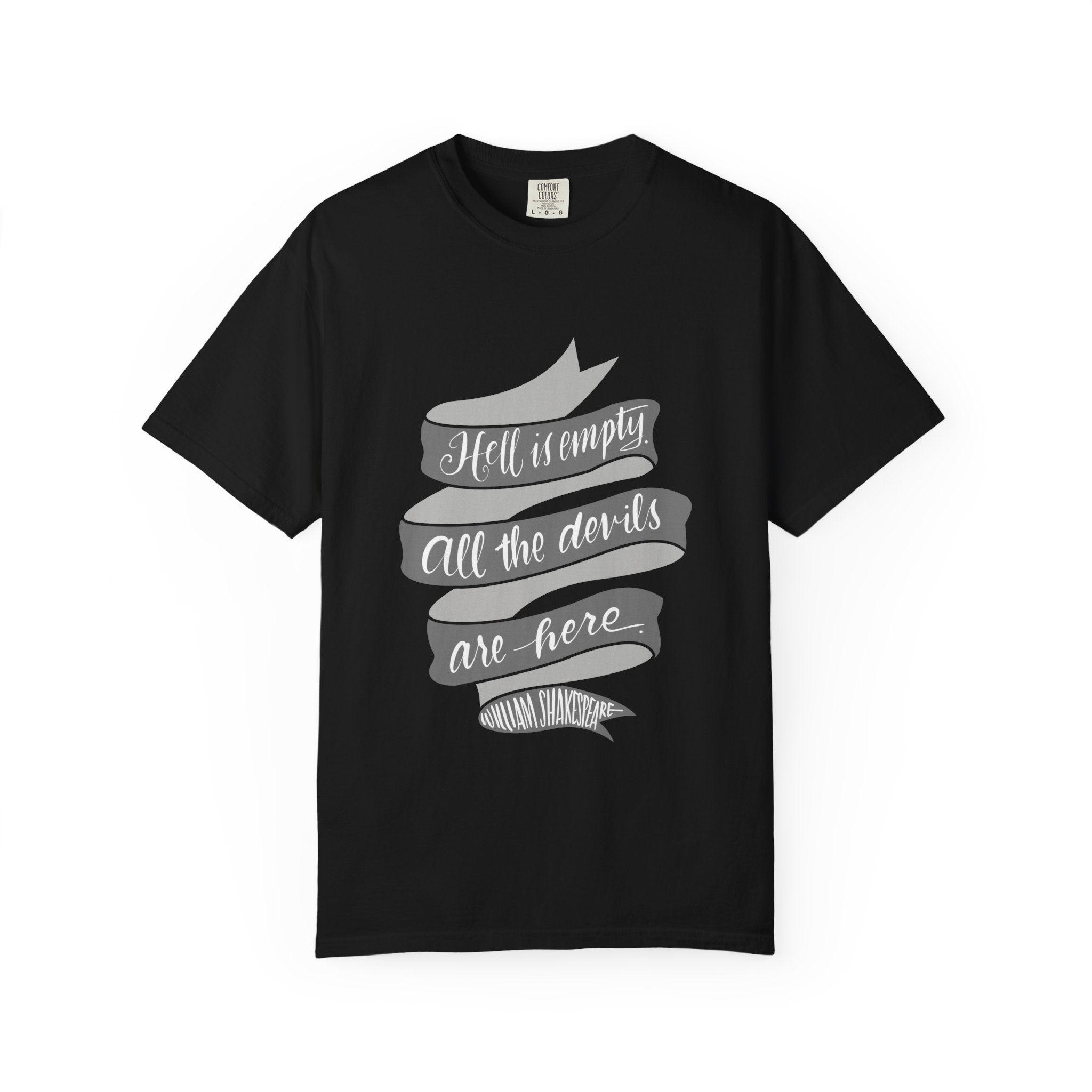 William Shakespeare Quote-Dyed T-Shirt – "Hell is empty. All the devils are here."