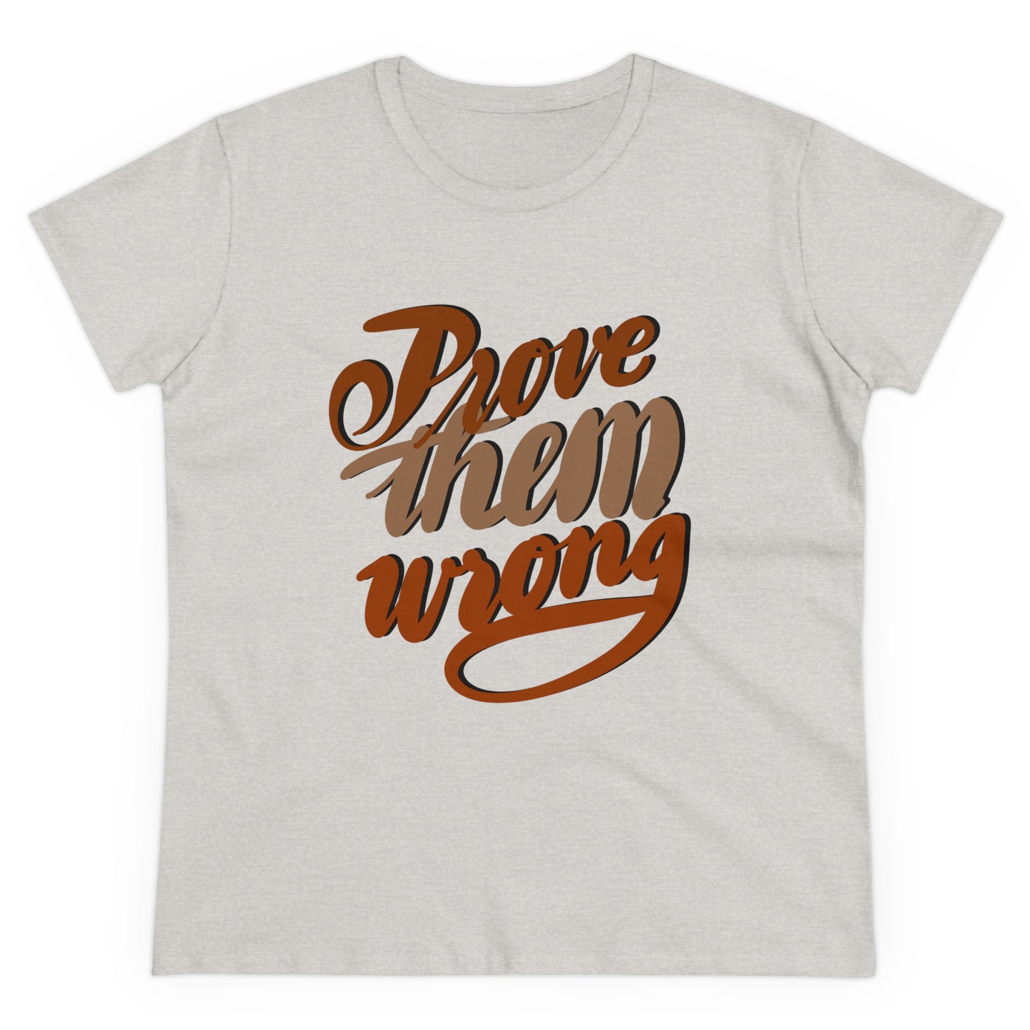 PROVE THEM WRONG Women's Midweight Cotton Tee