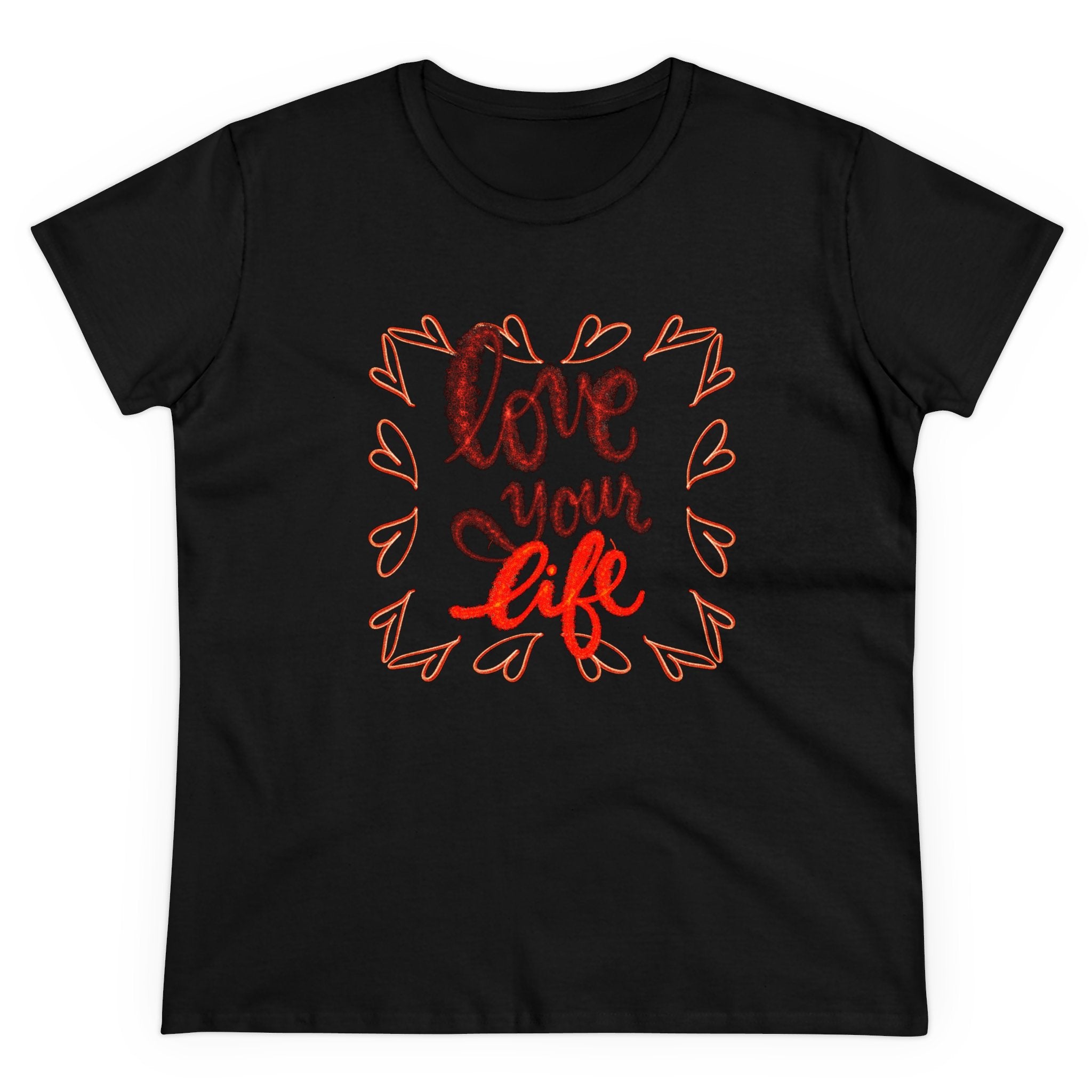 LOVE YOUR LIFE Women's Midweight Cotton Tee