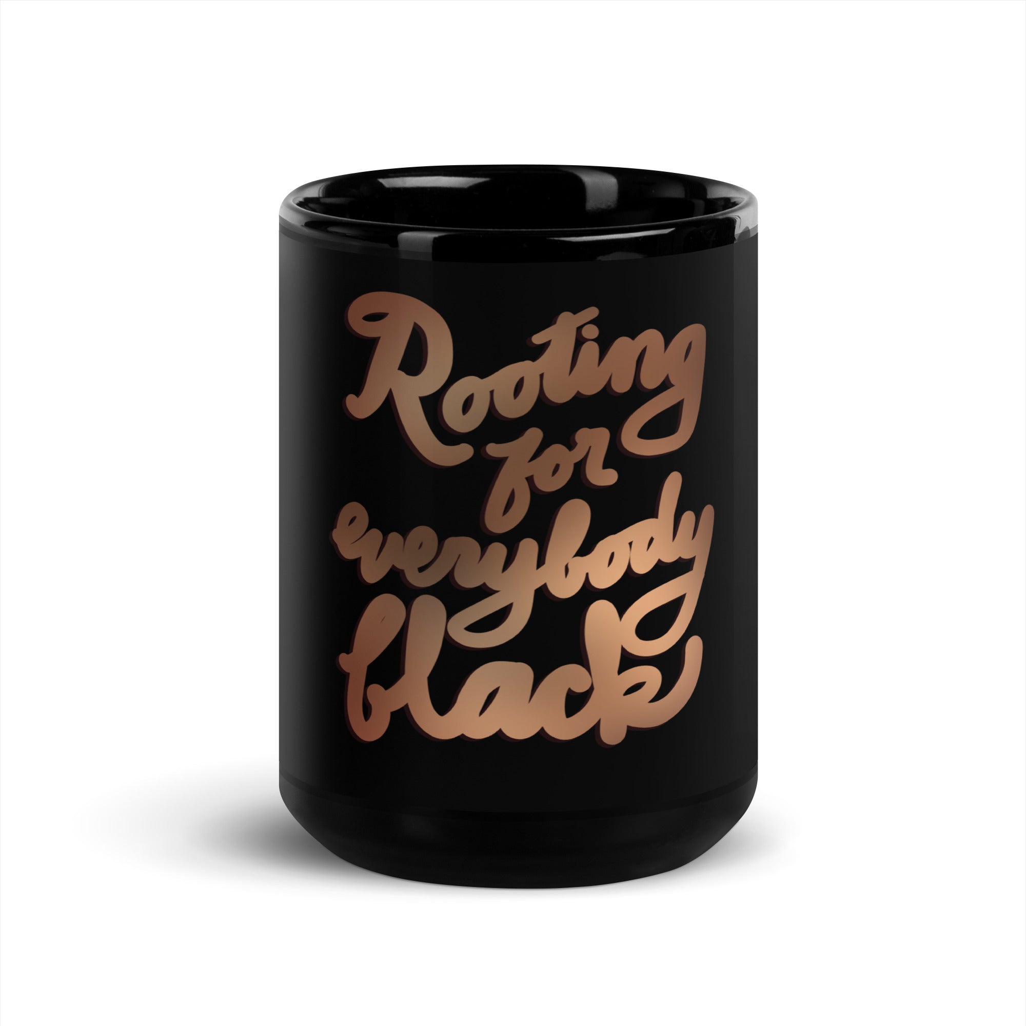 ROOTING FOR EVERYBODY BLACK Black Glossy Mug